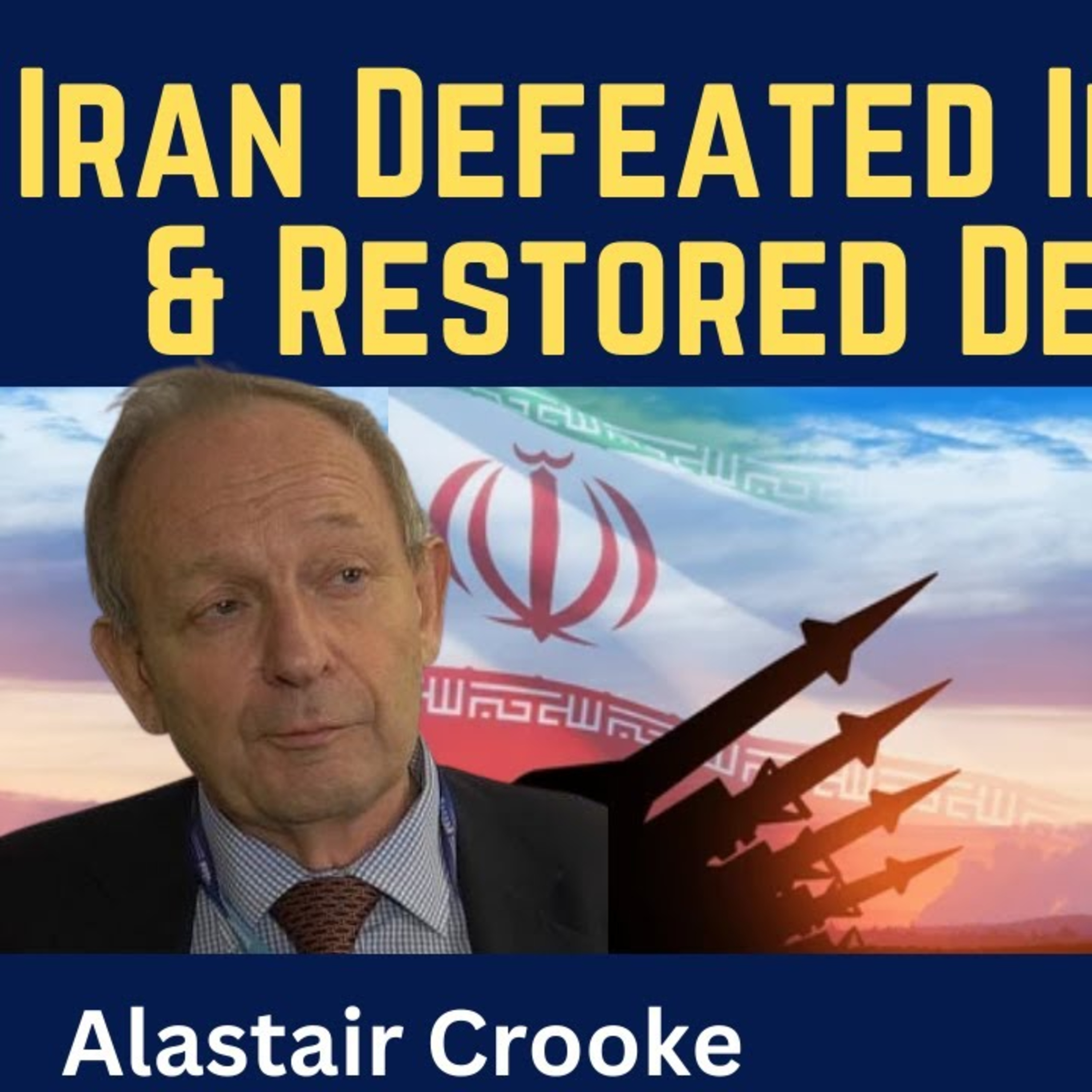 Alastair Crooke: Iran Defeated Insurrection & Restored Deterrence