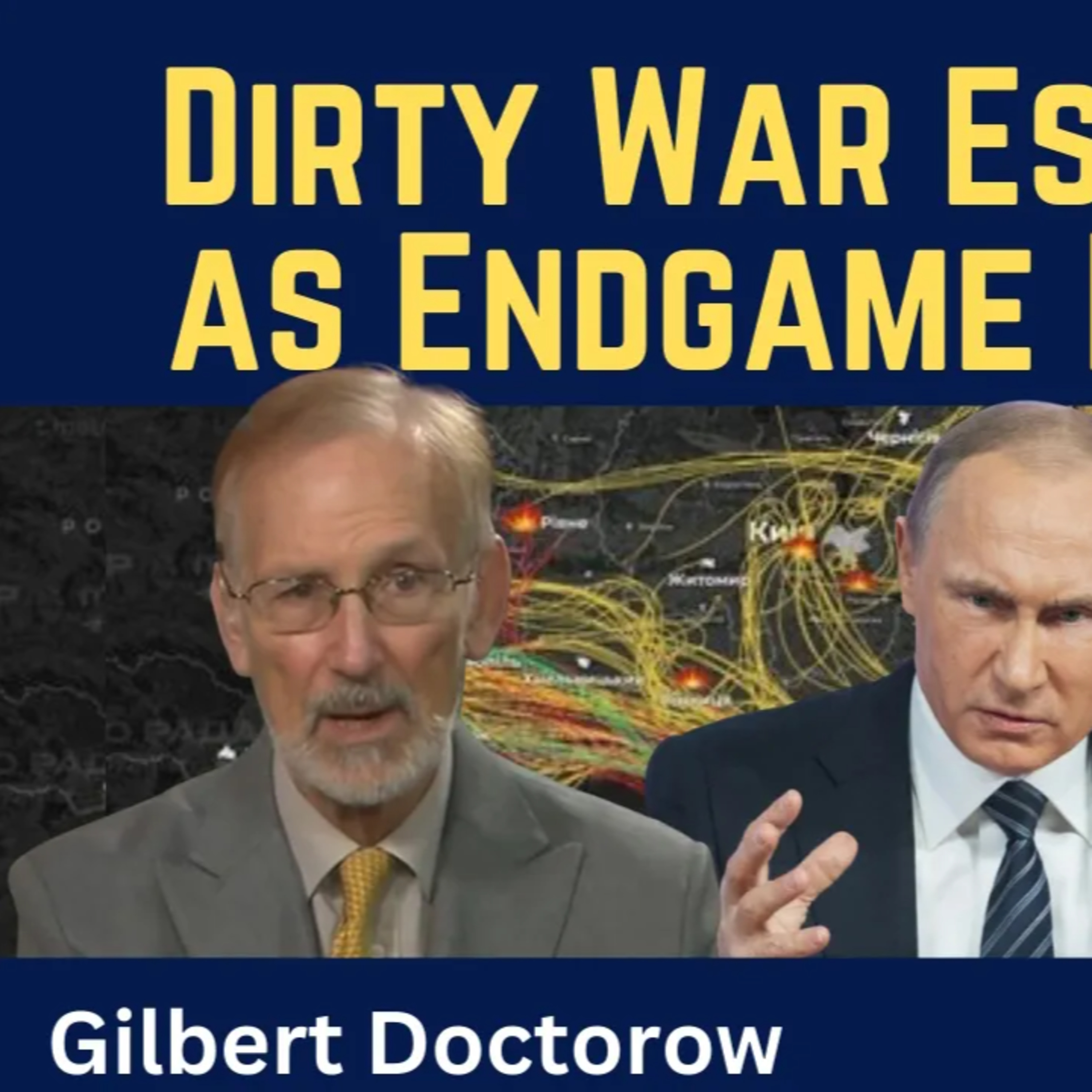Gilbert Doctorow: Dirty War Escalates as Endgame Is Coming