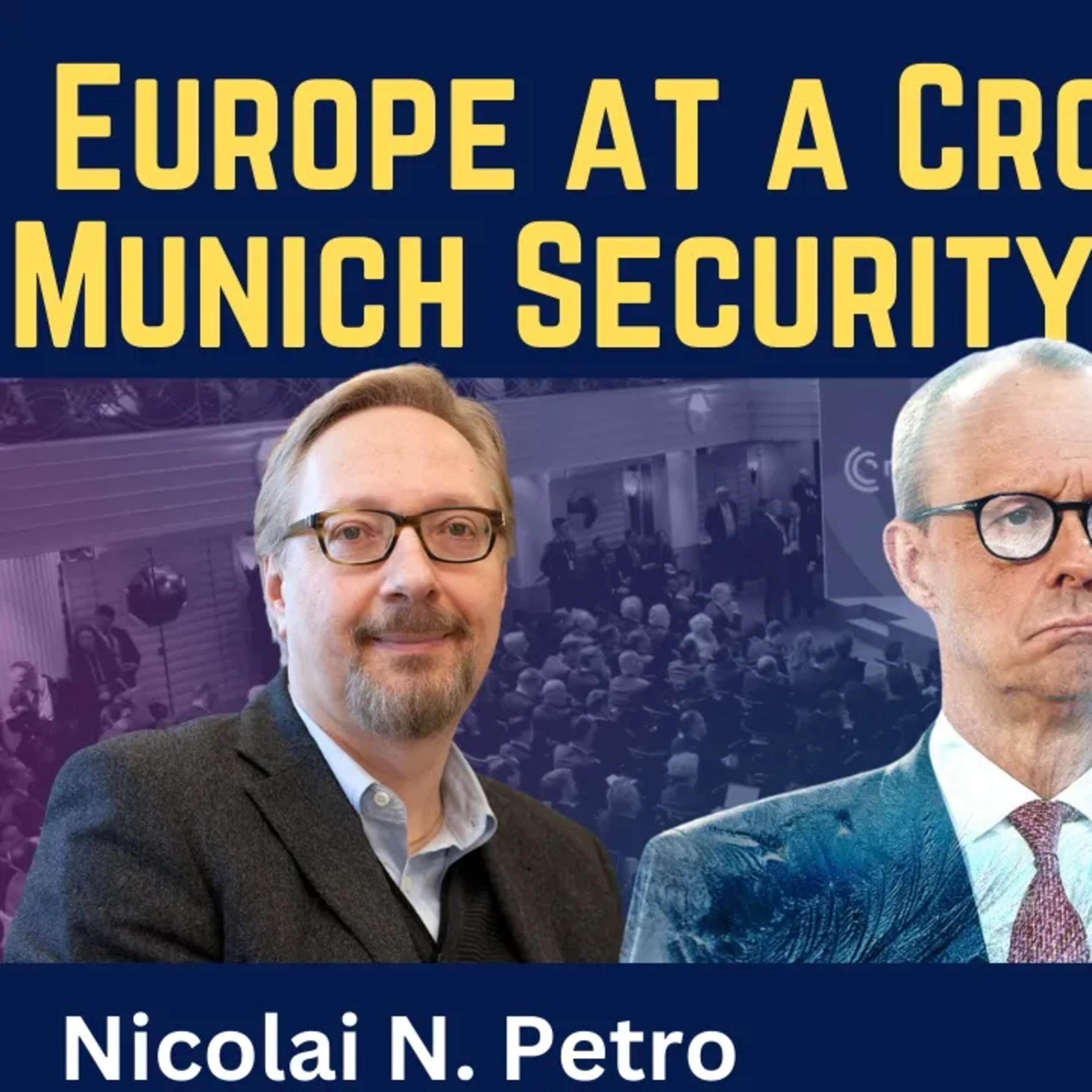 Nicolai Petro: Europe at a Crossroads at Munich Security Conference