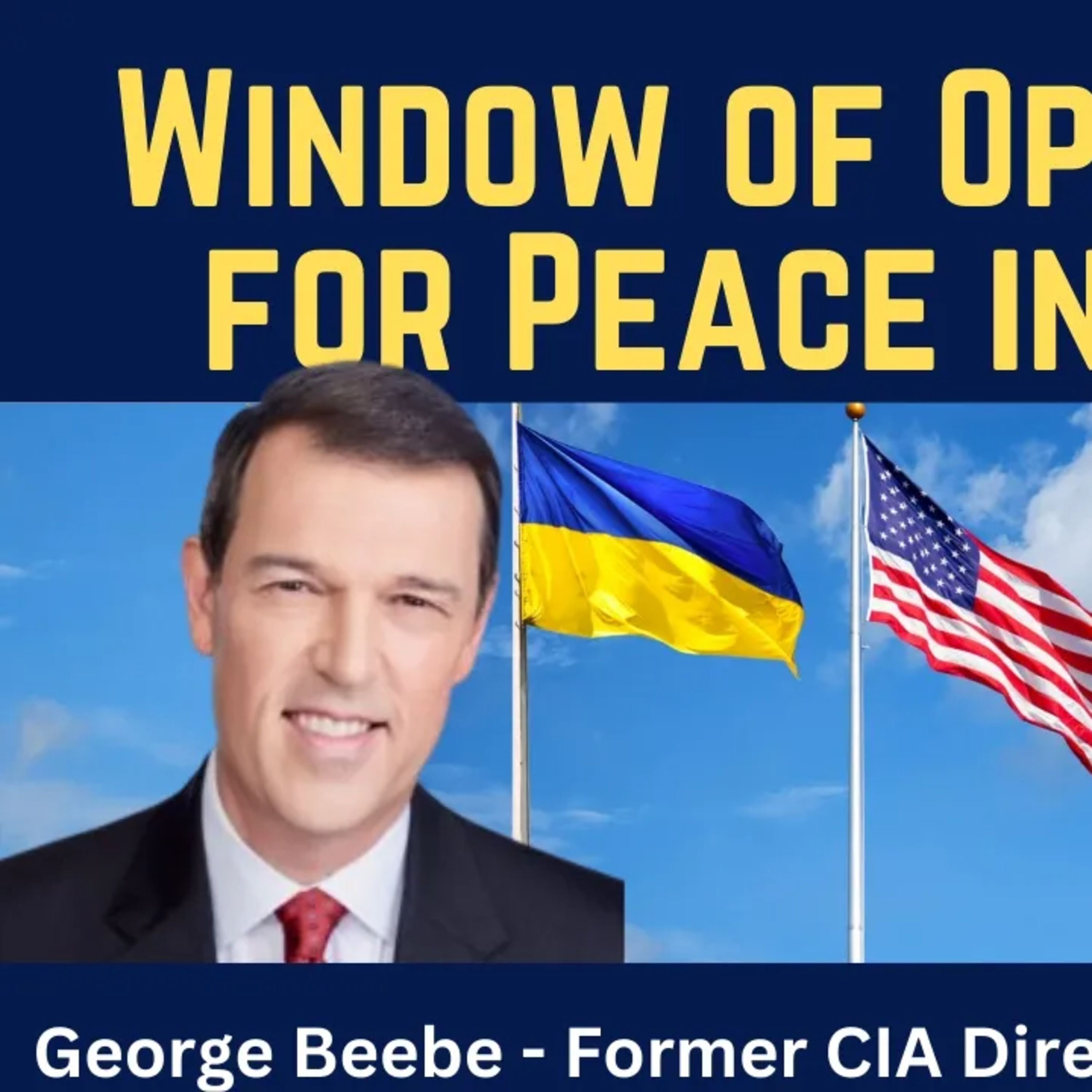 George Beebe: Window of Opportunity for Peace in Ukraine