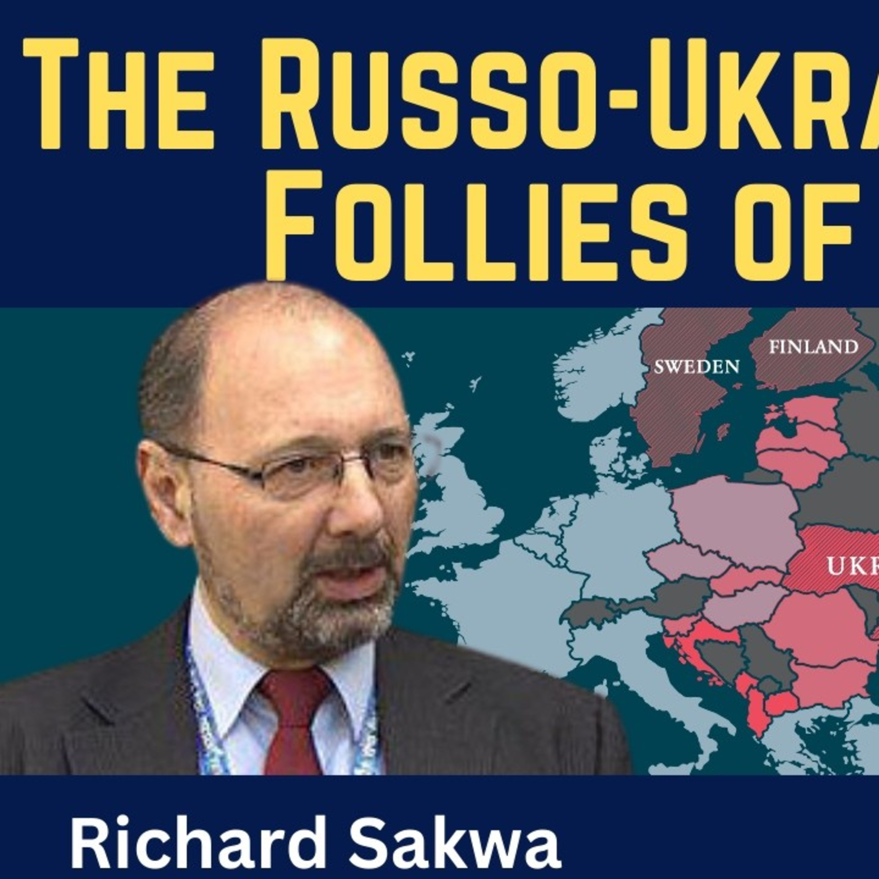 Richard Sakwa: The Russo-Ukrainian War: Follies of Empire