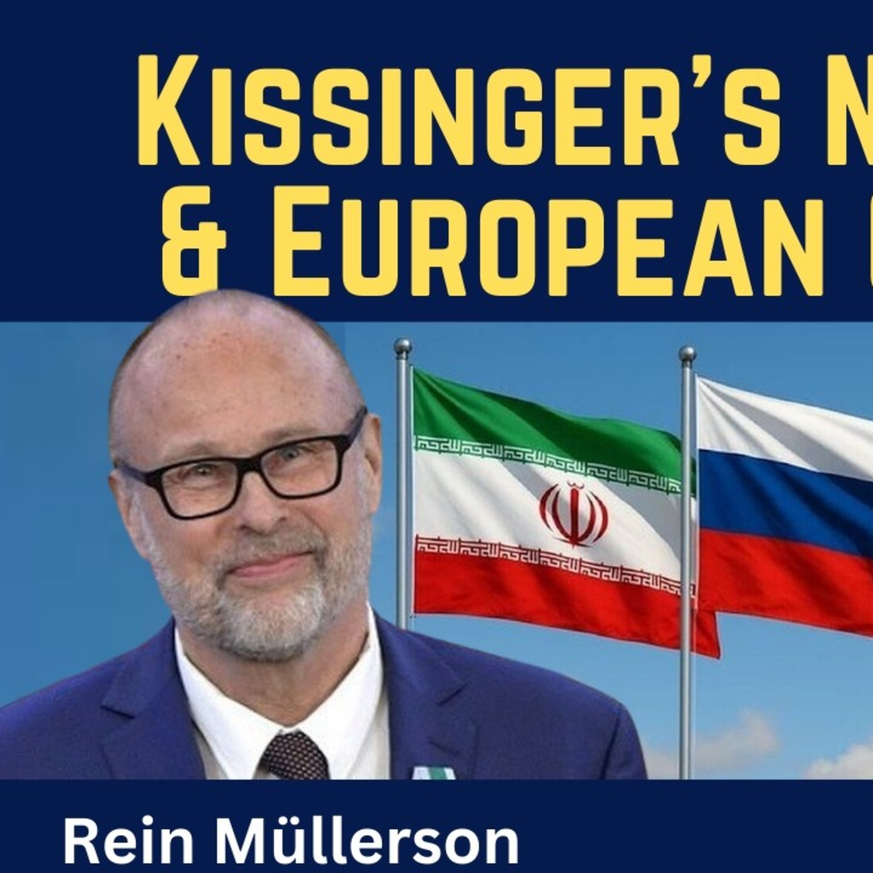 Rein Müllerson: Kissinger's Nightmare & European Quagmire