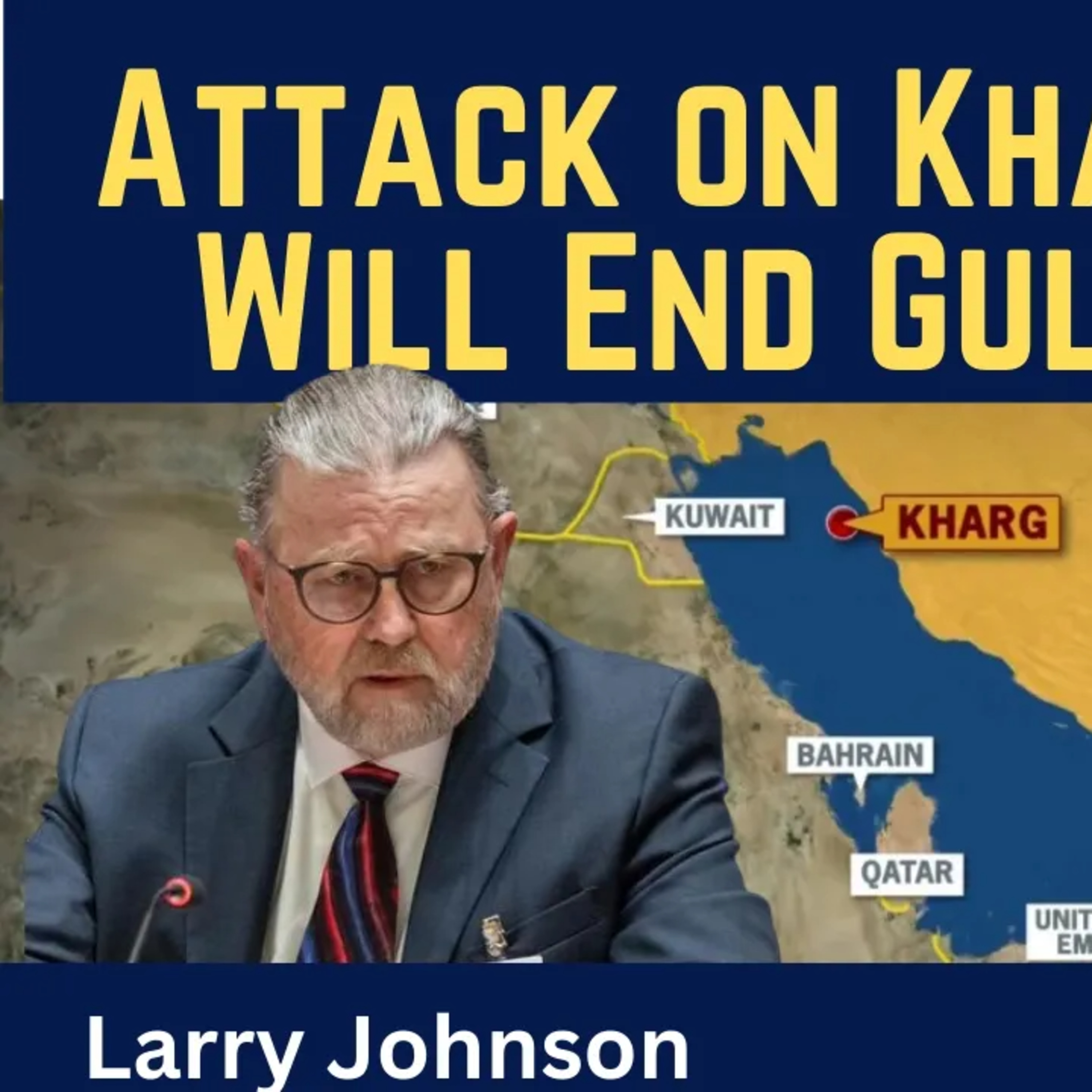 Larry Johnson: U.S. Attack on Kharg Island Will Destroy the Gulf States