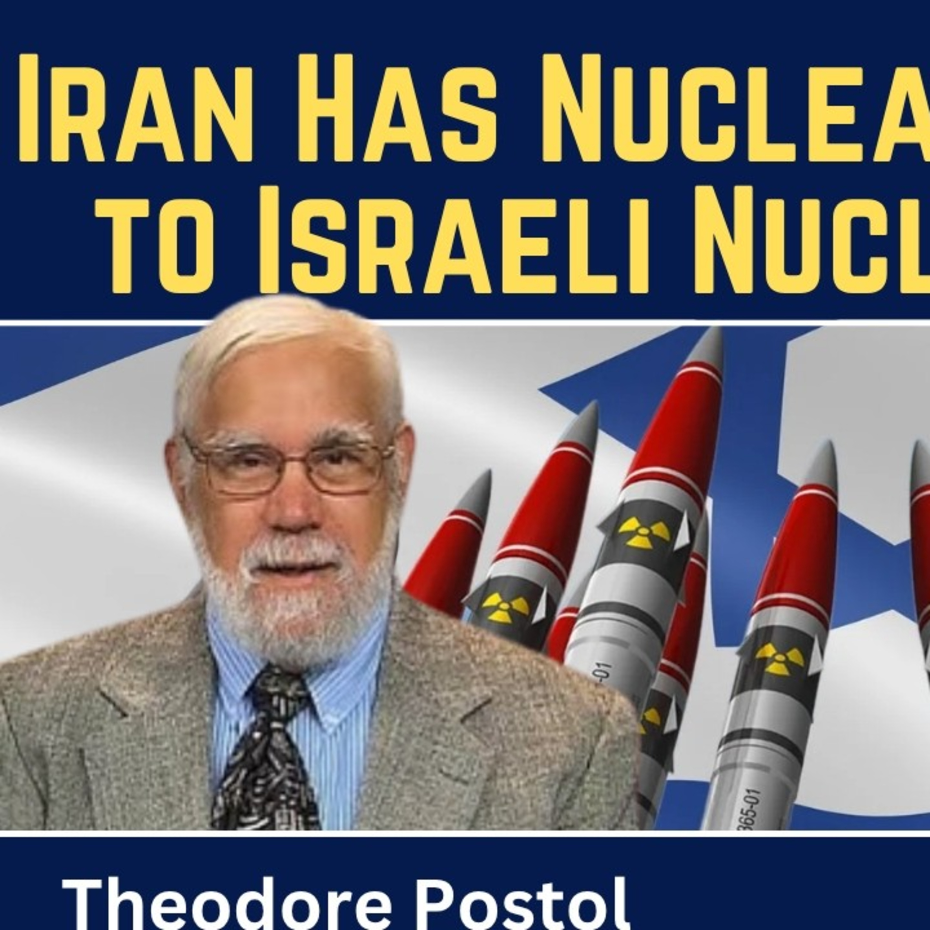 Theodore Postol: Iran Already Has Nuclear Deterrent to Israeli Nuclear Strike