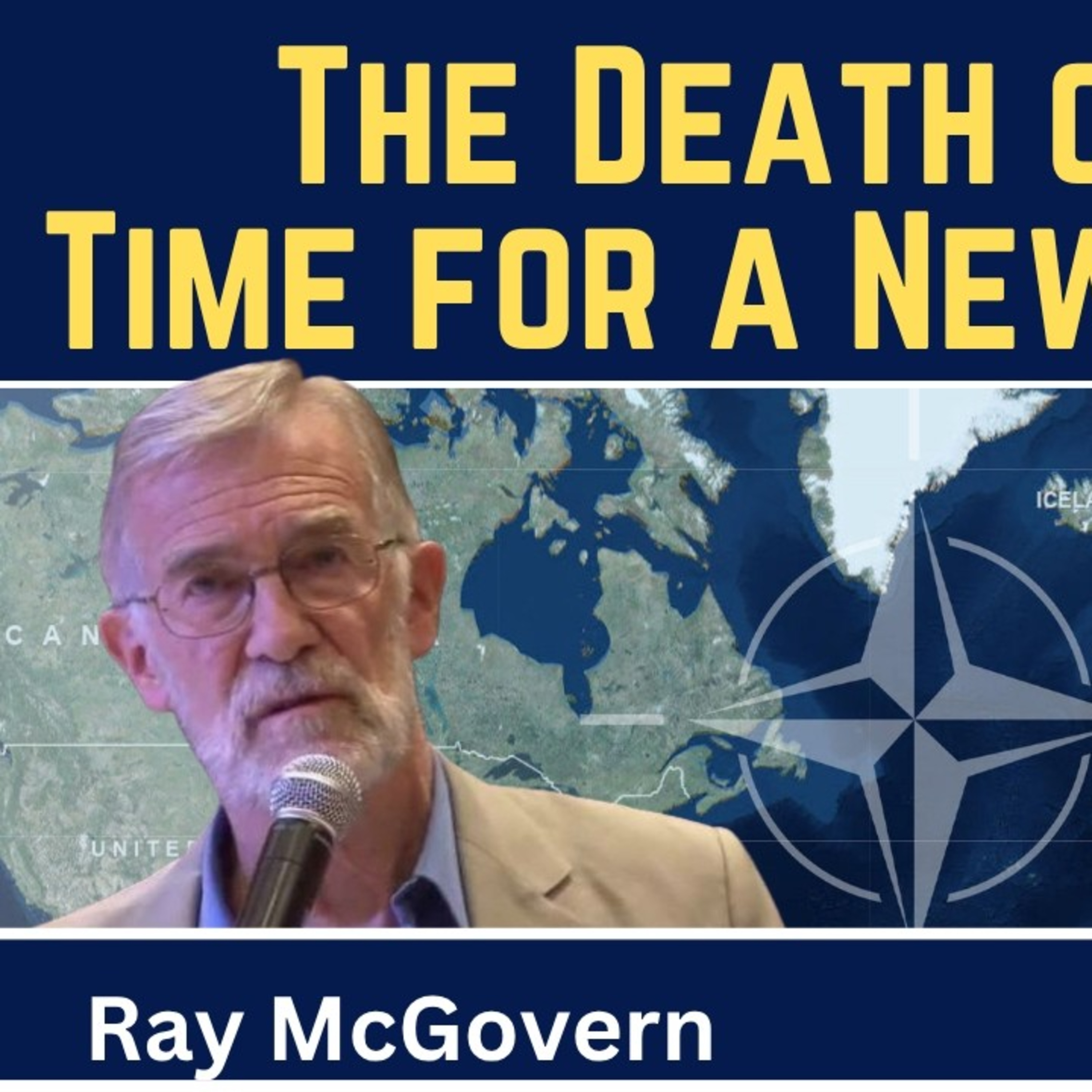 Ray McGovern: The Death of NATO - Time for a New Strategy?