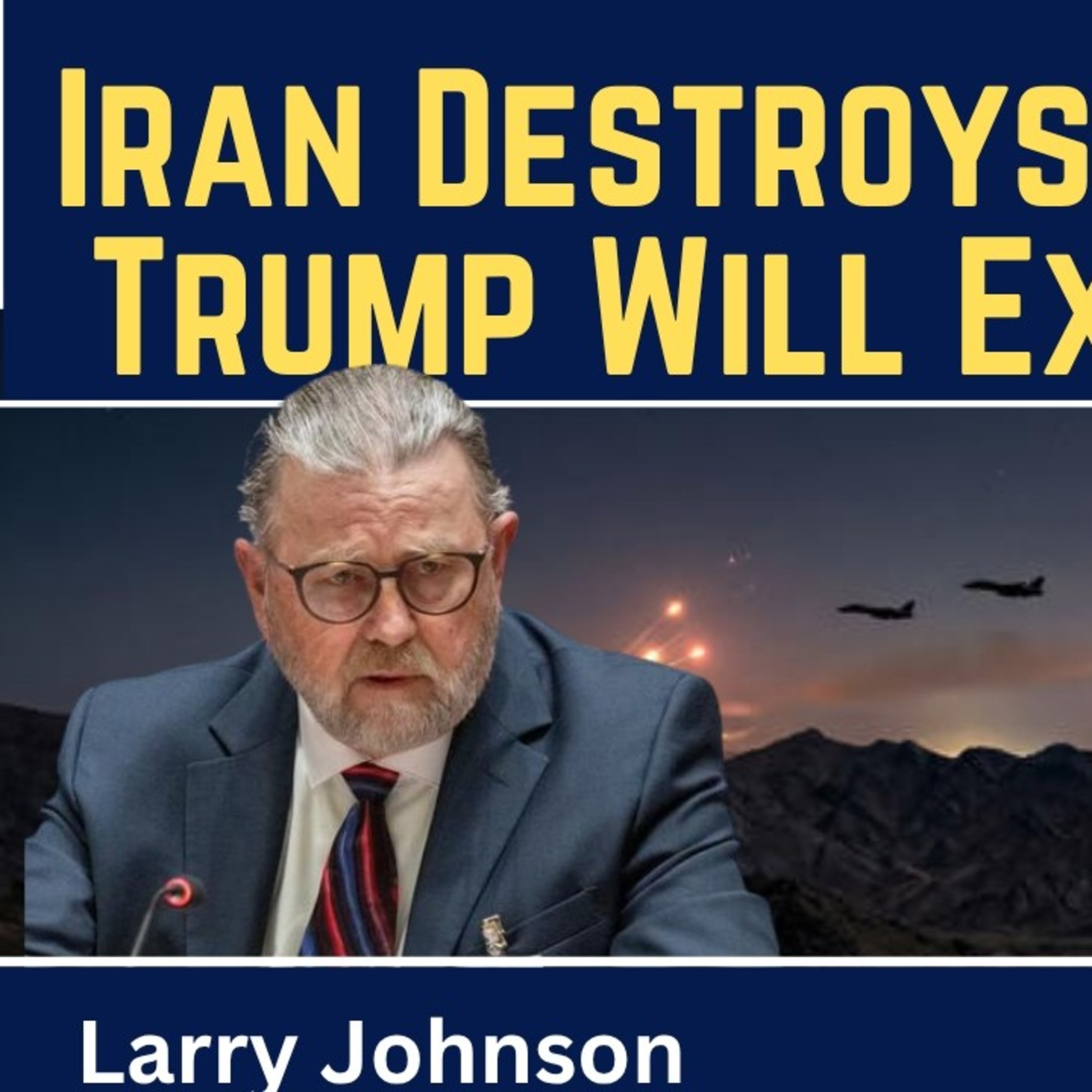 Larry Johnson: Iran Destroys U.S. Aircraft - Trump Will Expand the War