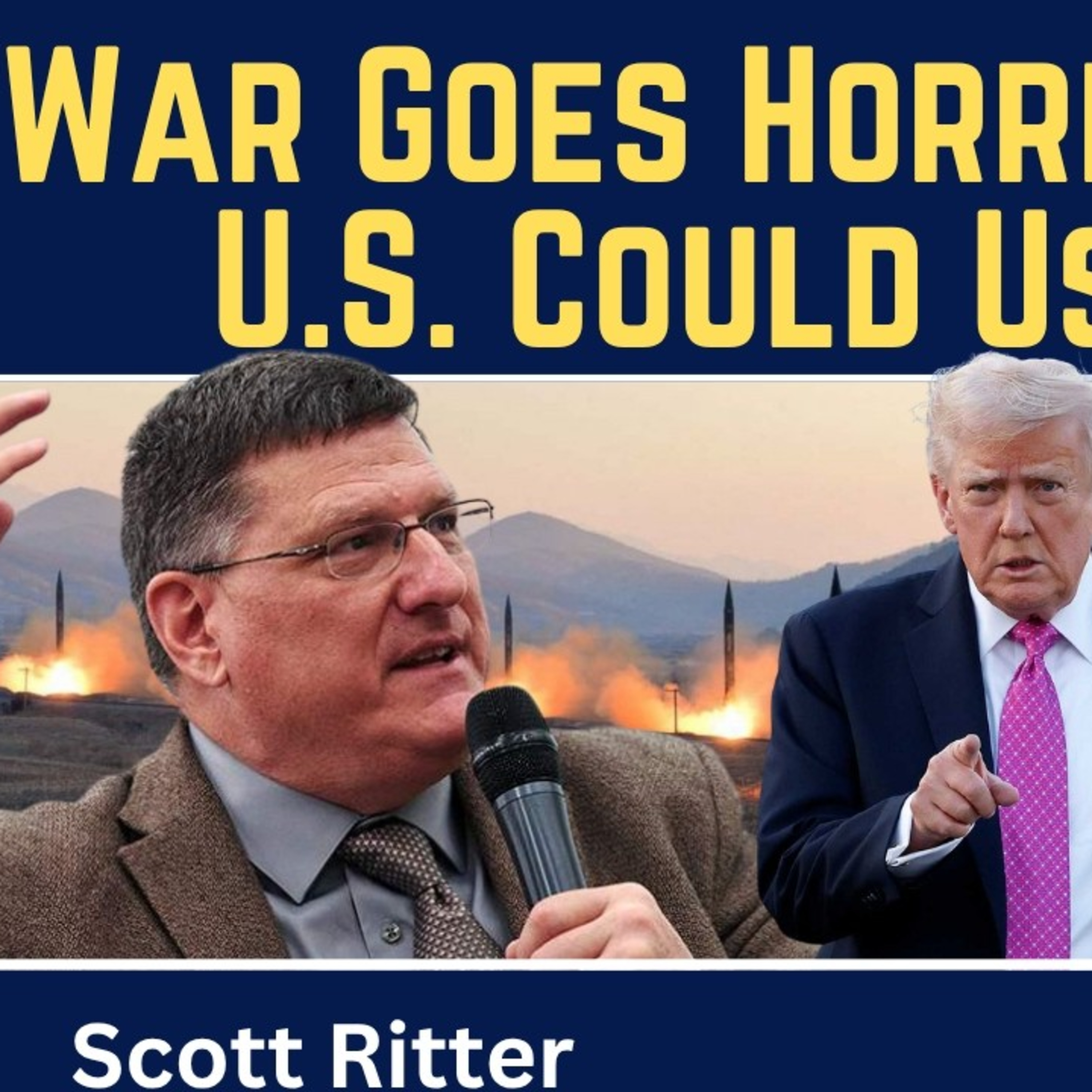 Scott Ritter (07.04.2026): War Goes Horribly Wrong - U.S. Could Use Nuclear Weapons