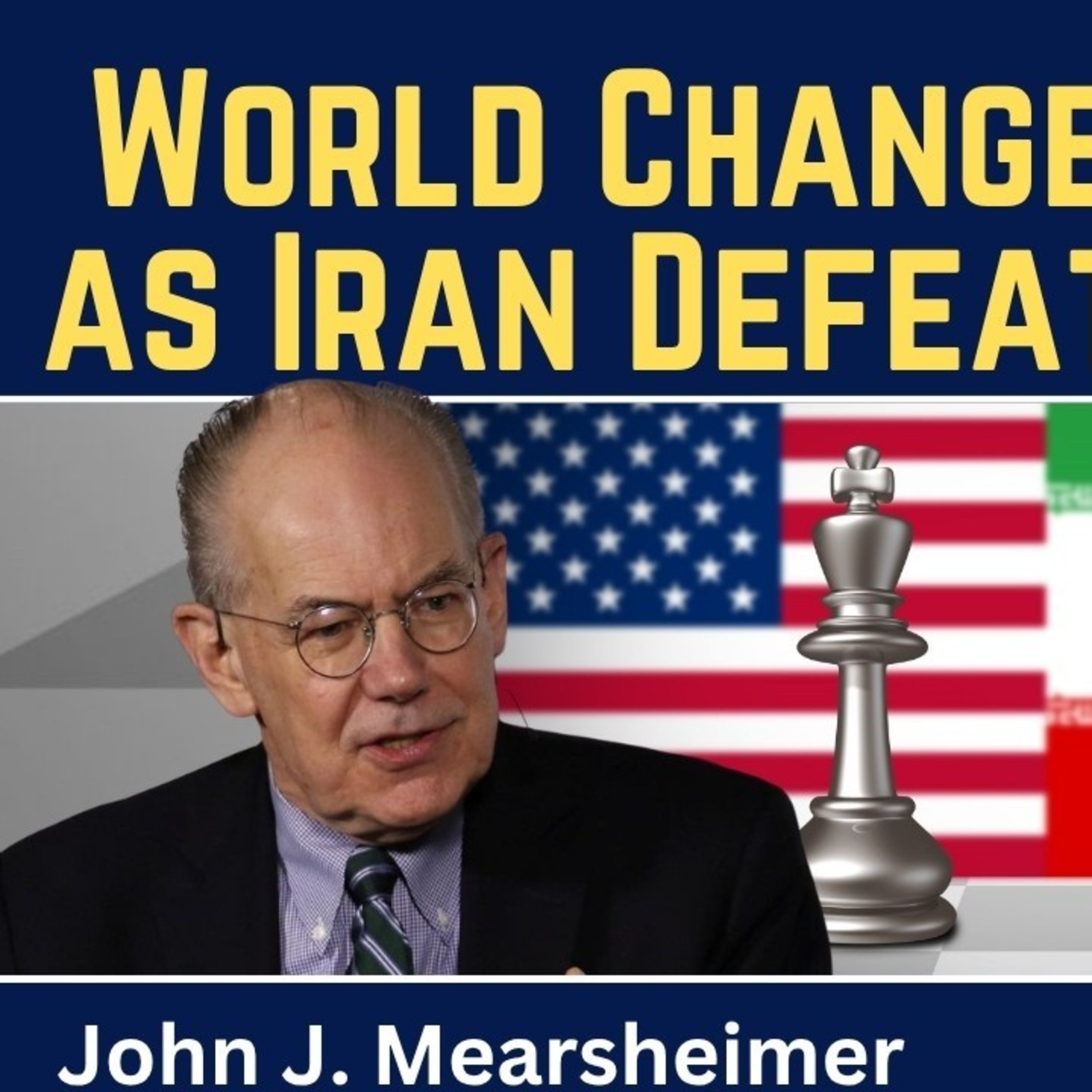 John Mearsheimer: World Changed Forever as Iran Defeated the U.S.