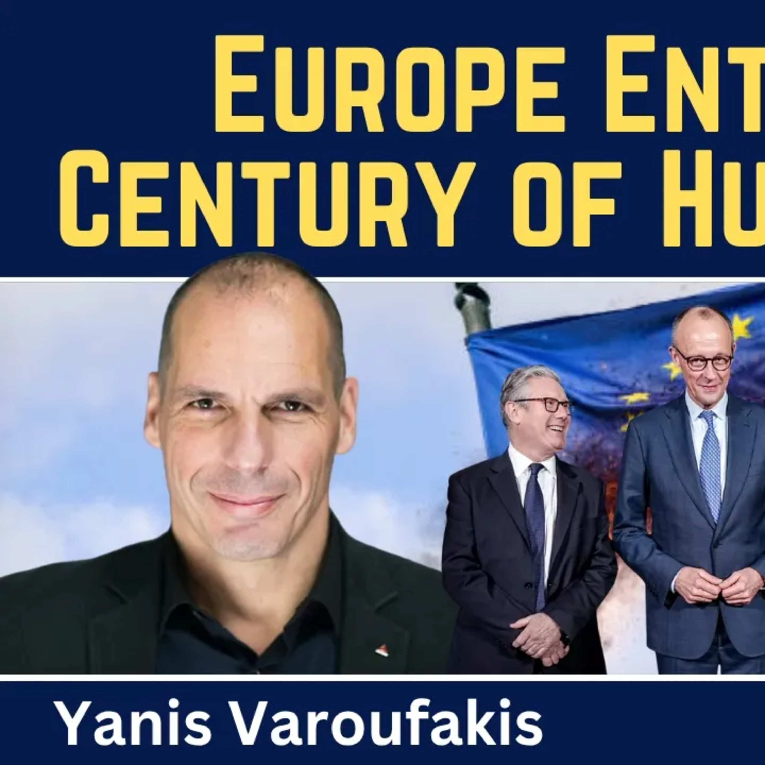 Yanis Varoufakis: Europe Entering a Century of Humiliation?