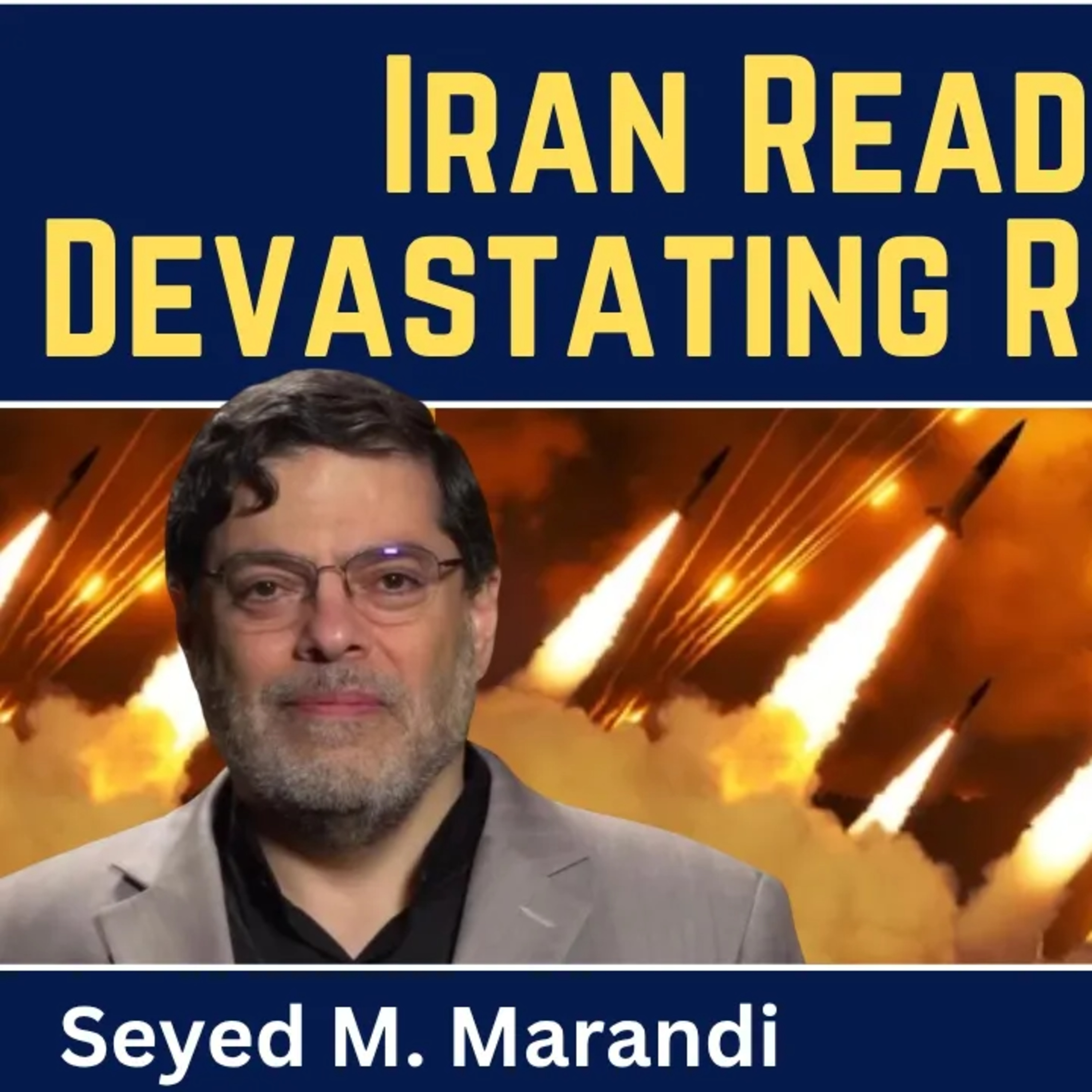 Seyed M. Marandi: Iran Ready With Overwhelming Retaliation