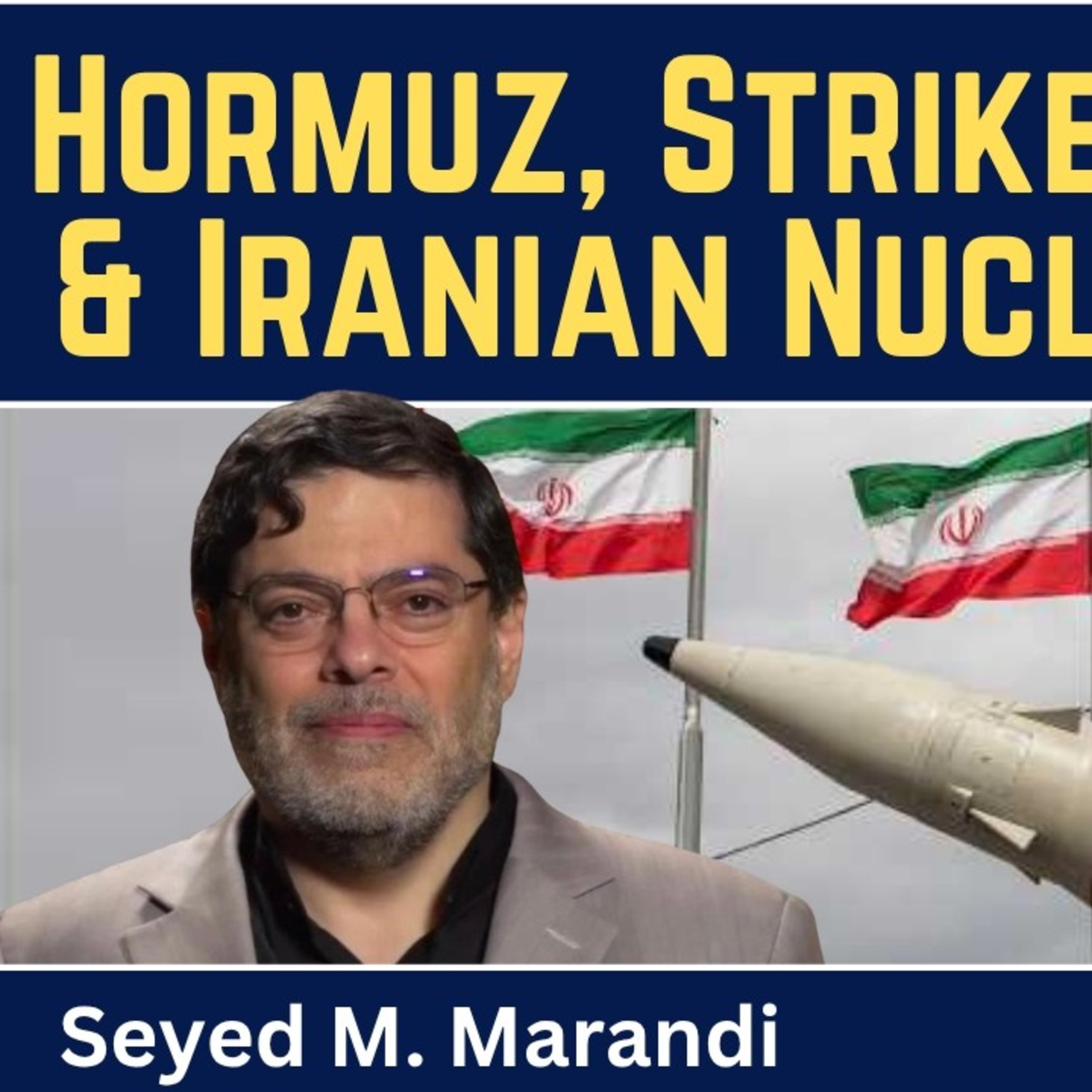 Seyed M. Marandi: Hormuz Toll, Strike On Kuwait, Israel Decline & Iranian Nuclear Bomb? episode artwork