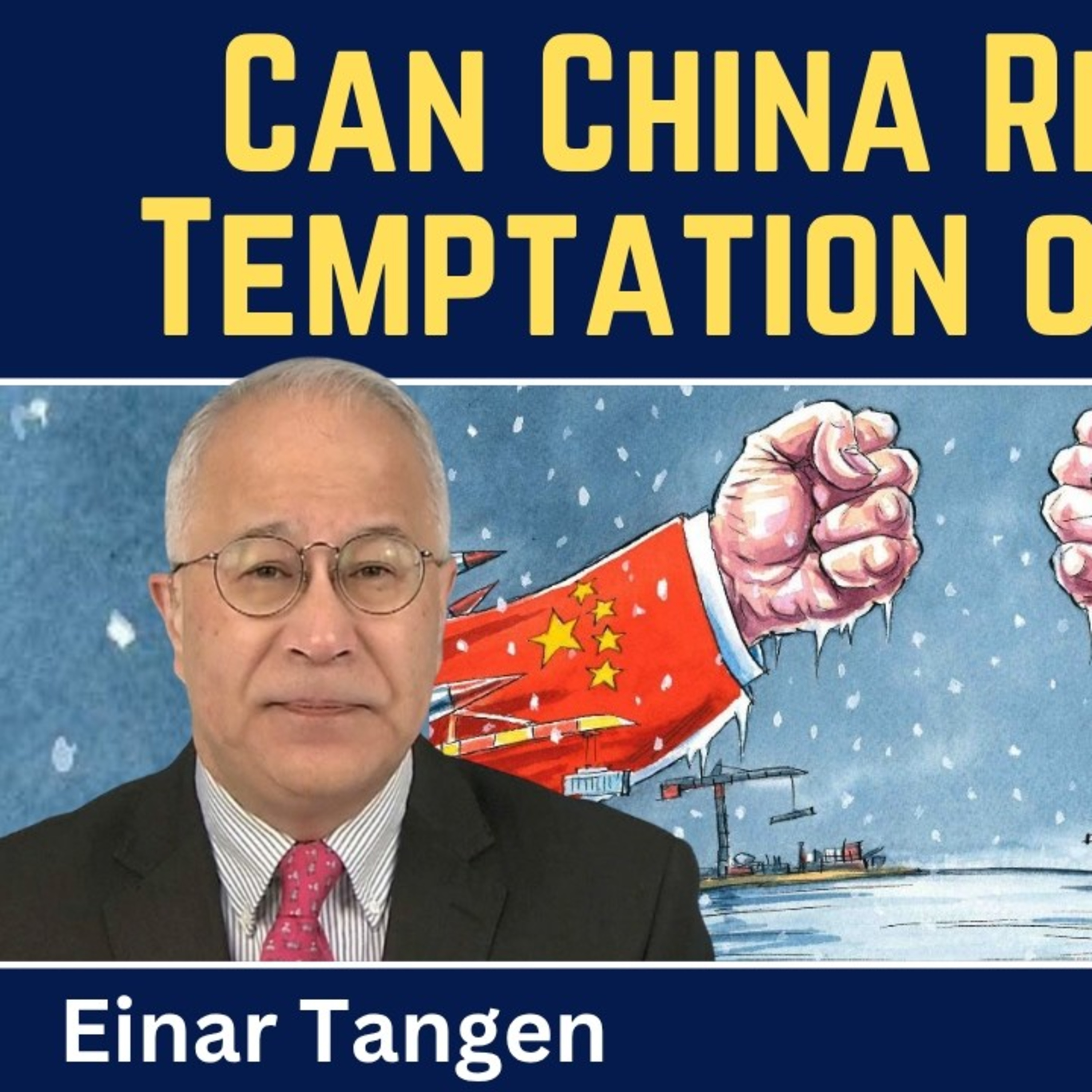 Einar Tangen: Can China Resist the Temptation of Empire? episode artwork