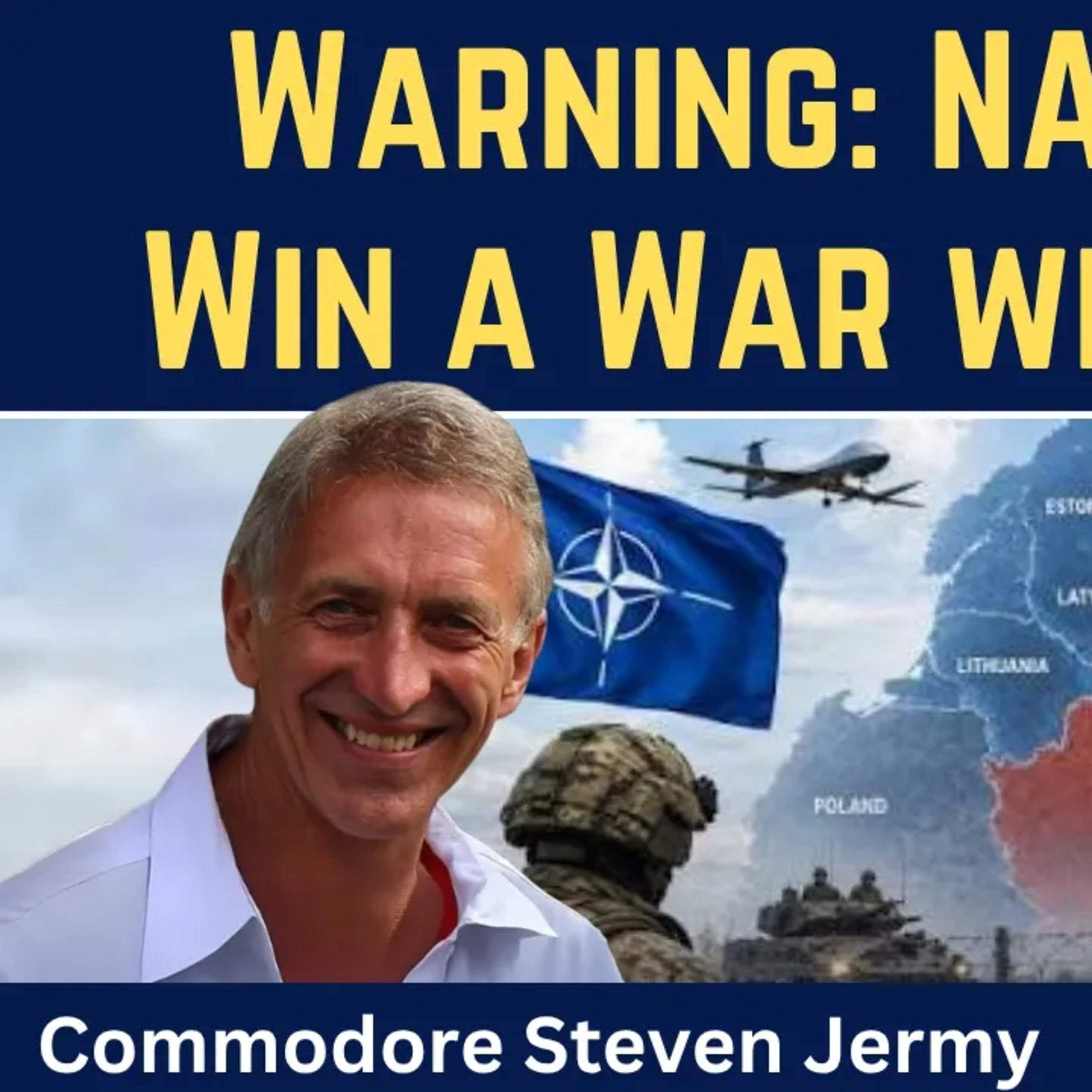 Steve Jermy: Warning! NATO Can't Win a War with Russia