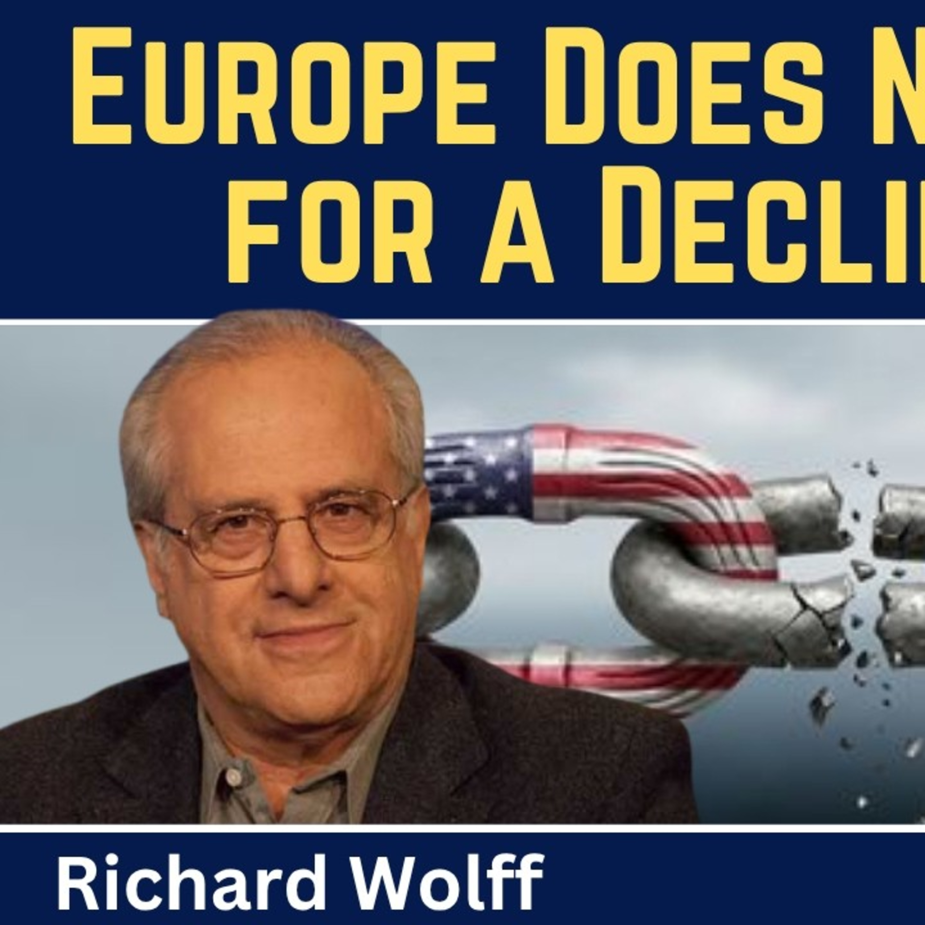 Richard Wolff: Europe Does Not Matter for a Declining United States