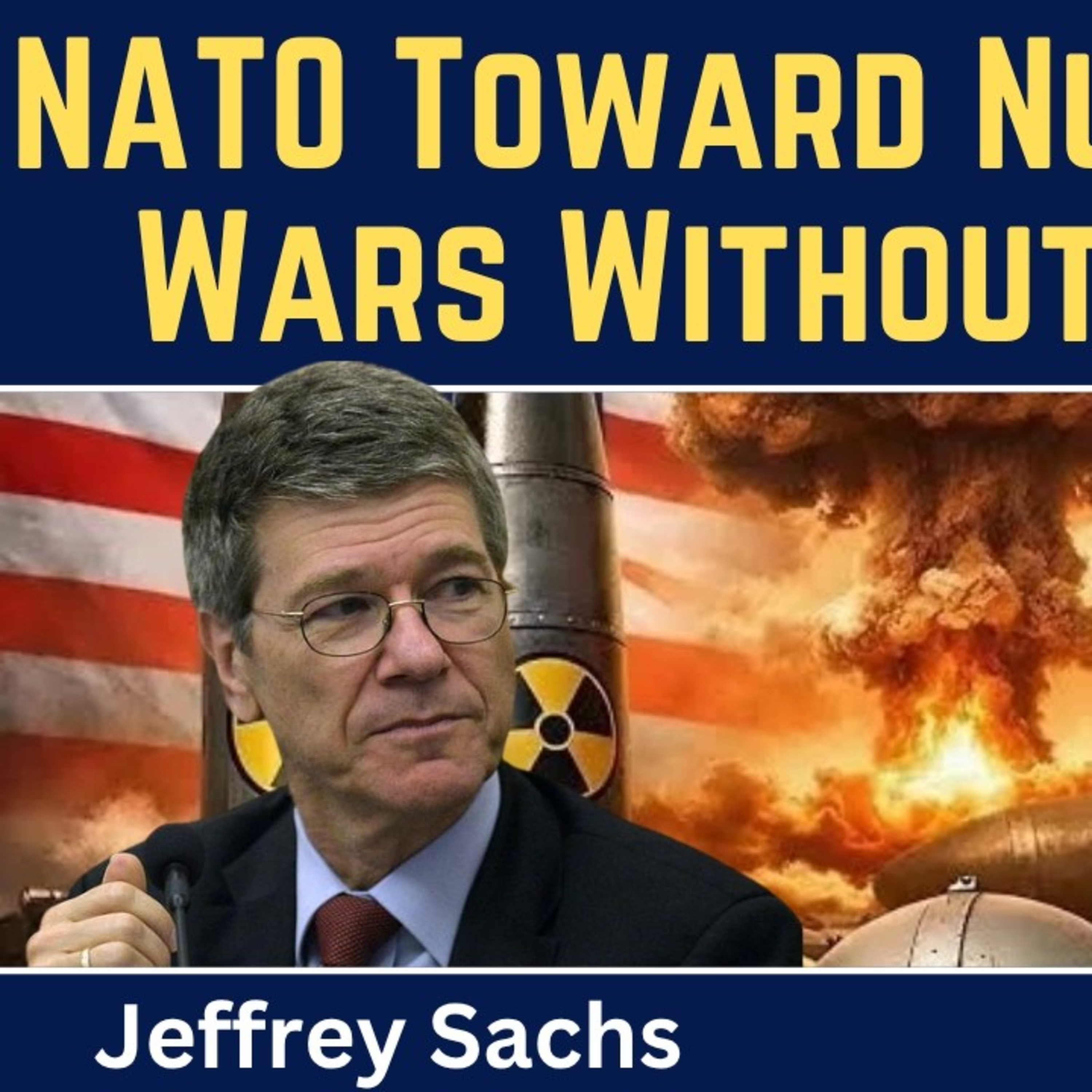 Jeffrey Sachs: Disastrous NATO Summit: Toward Nuclear War with Russia