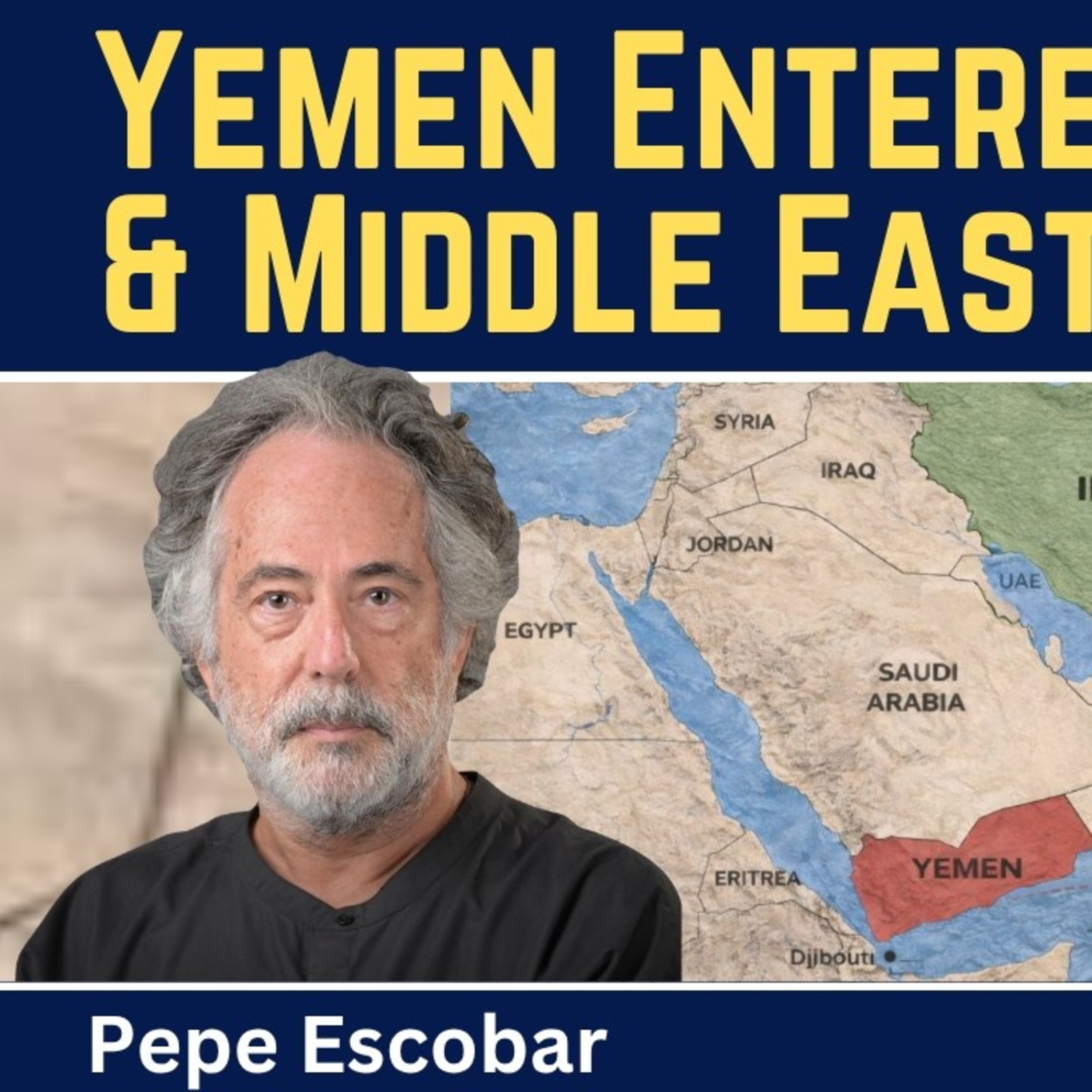 Pepe Escobar: Yemen Joins the War, and the Entire Middle East Could Go Up in Flames