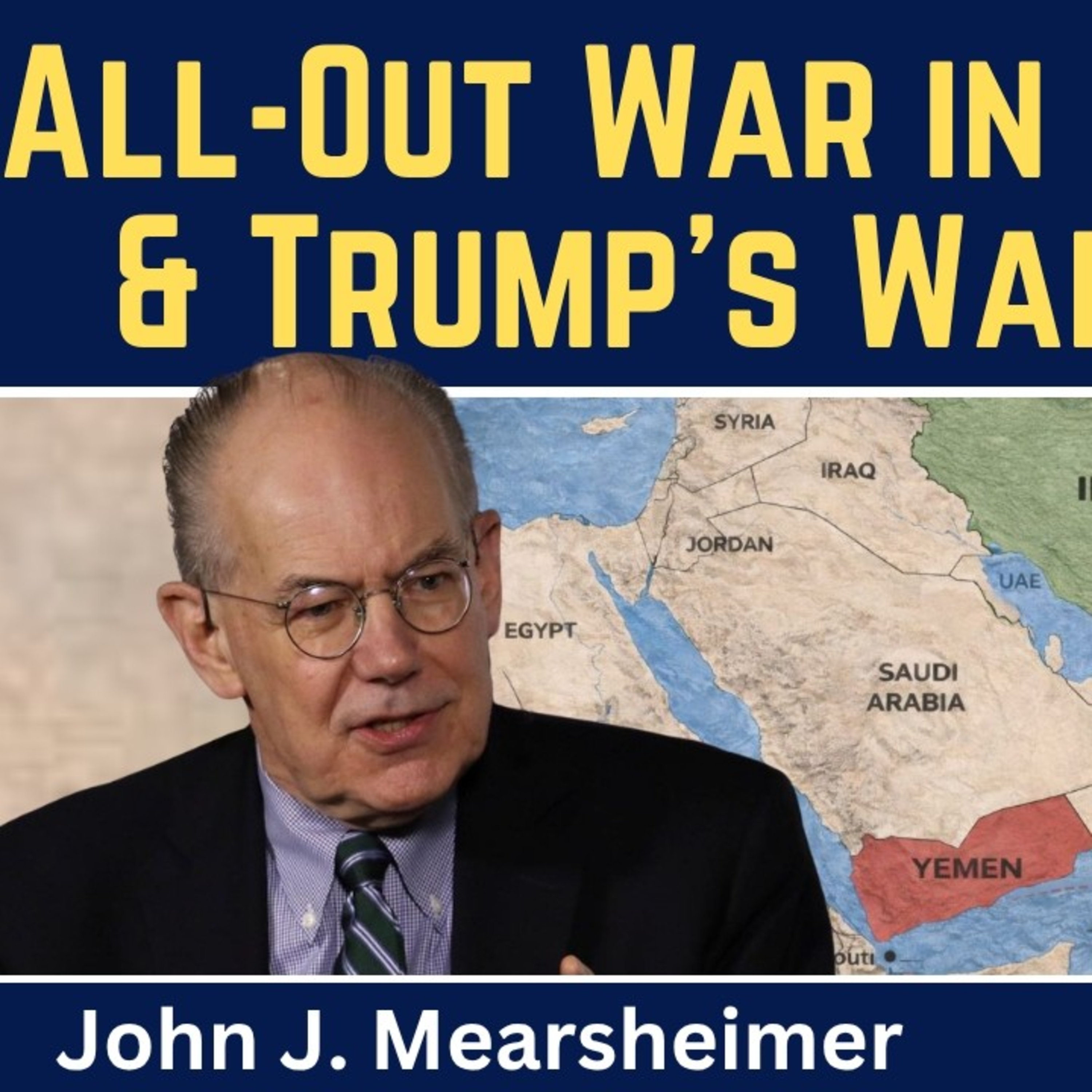 John Mearsheimer: All-Out War in the Middle East & Trump's War on Russia