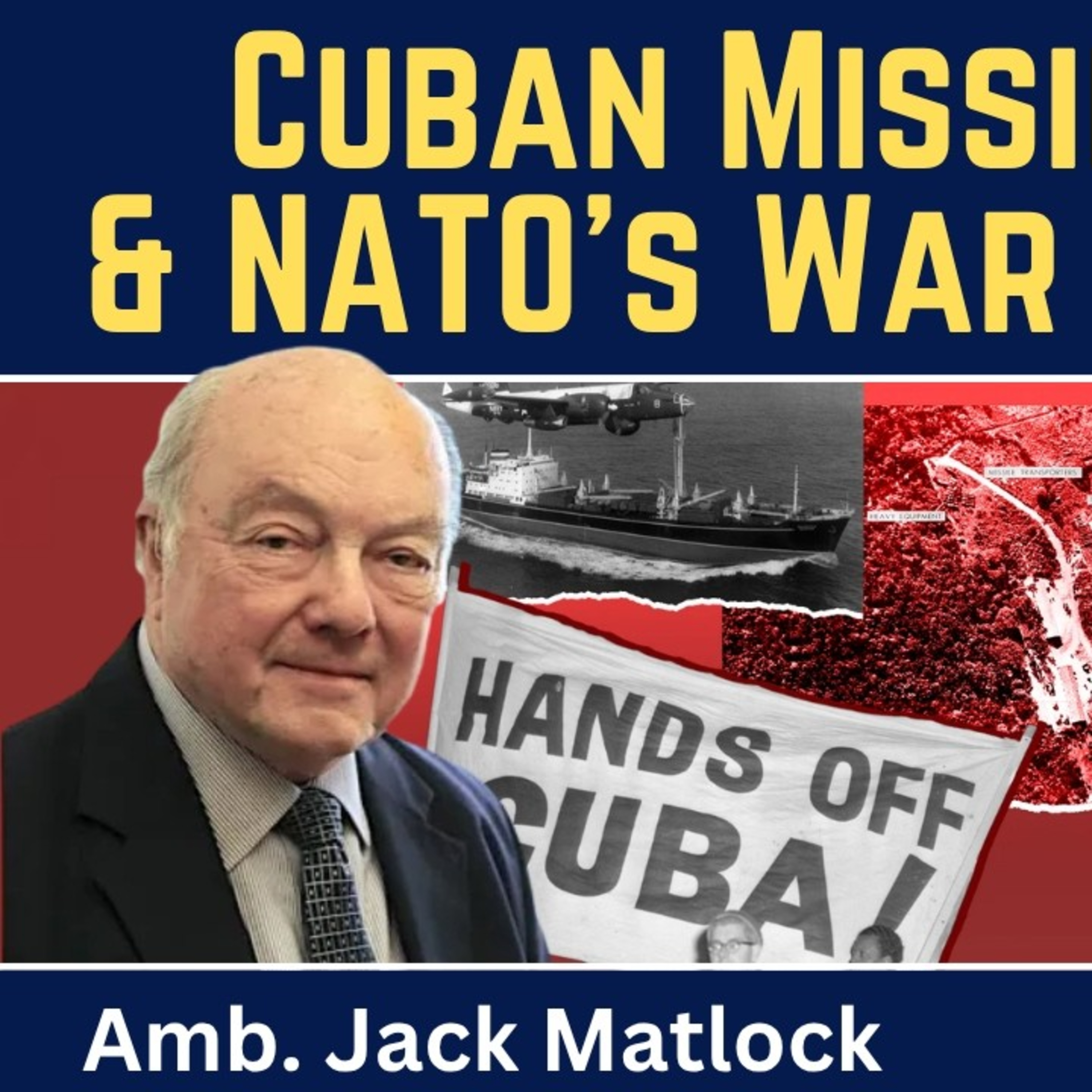 Jack Matlock: The Cuban Missile Crisis & NATO's War in Ukraine