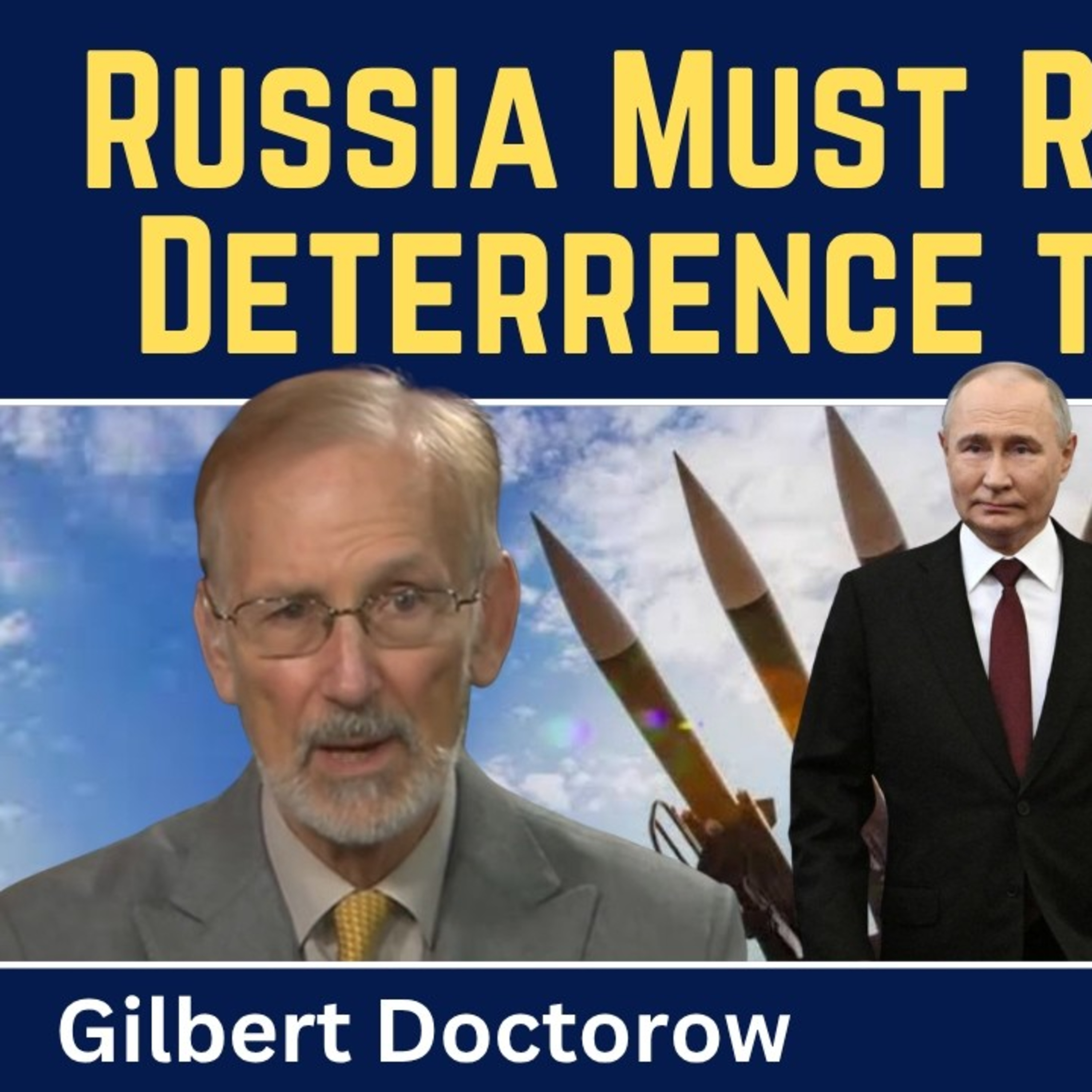 Gilbert Doctorow: Russia Must Restore Its Deterrence to Survive