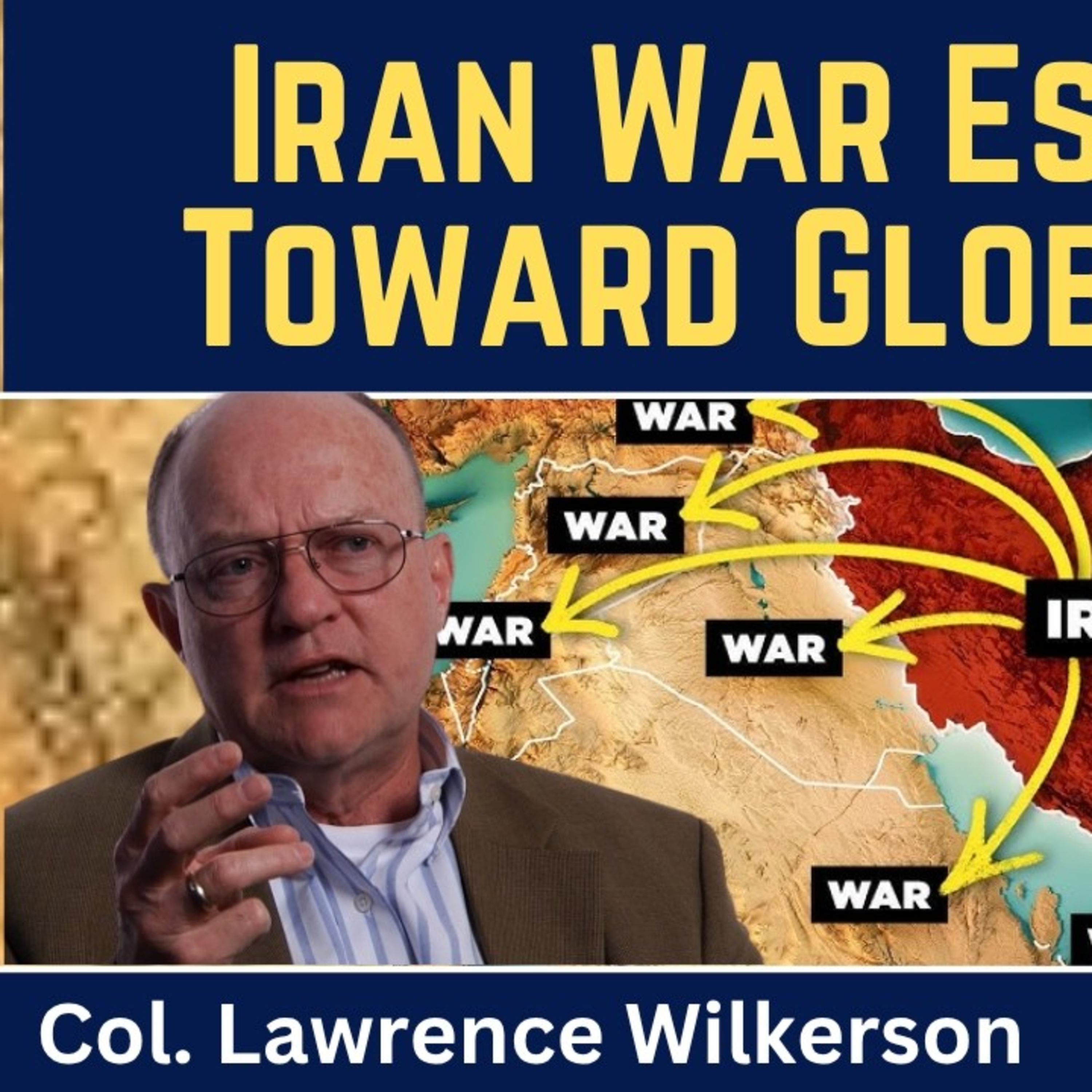 Lawrence Wilkerson: Iran War Escalates Toward Global Crisis