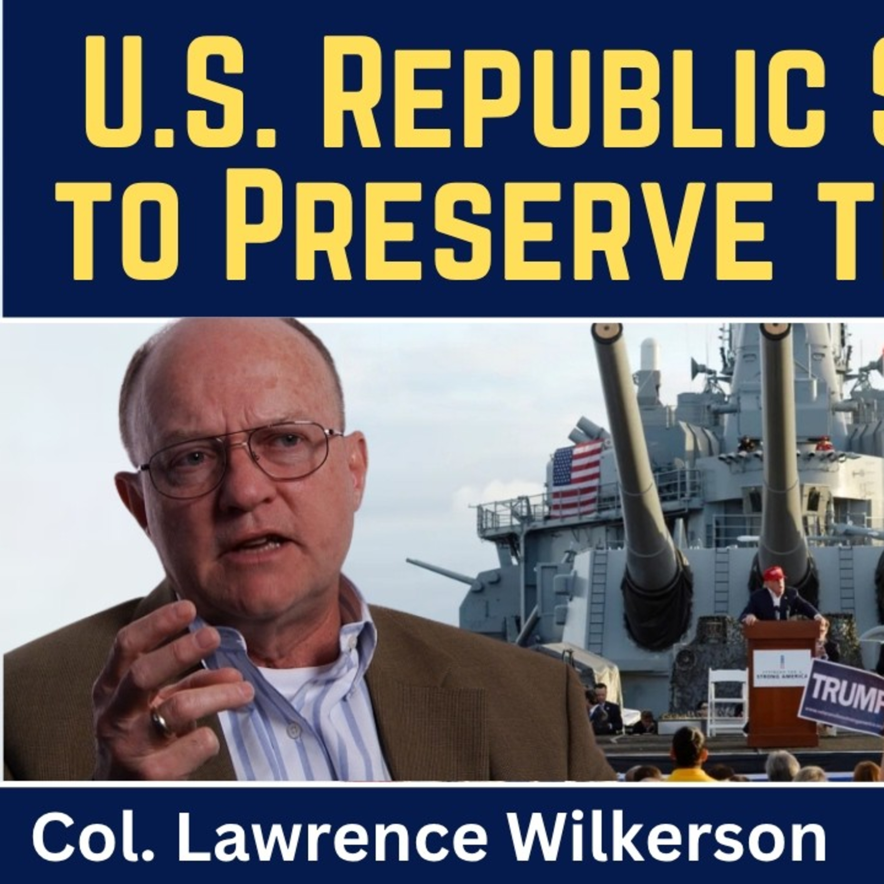 Lawrence Wilkerson: Trump Sacrifices the Republic to Preserve the Empire episode artwork