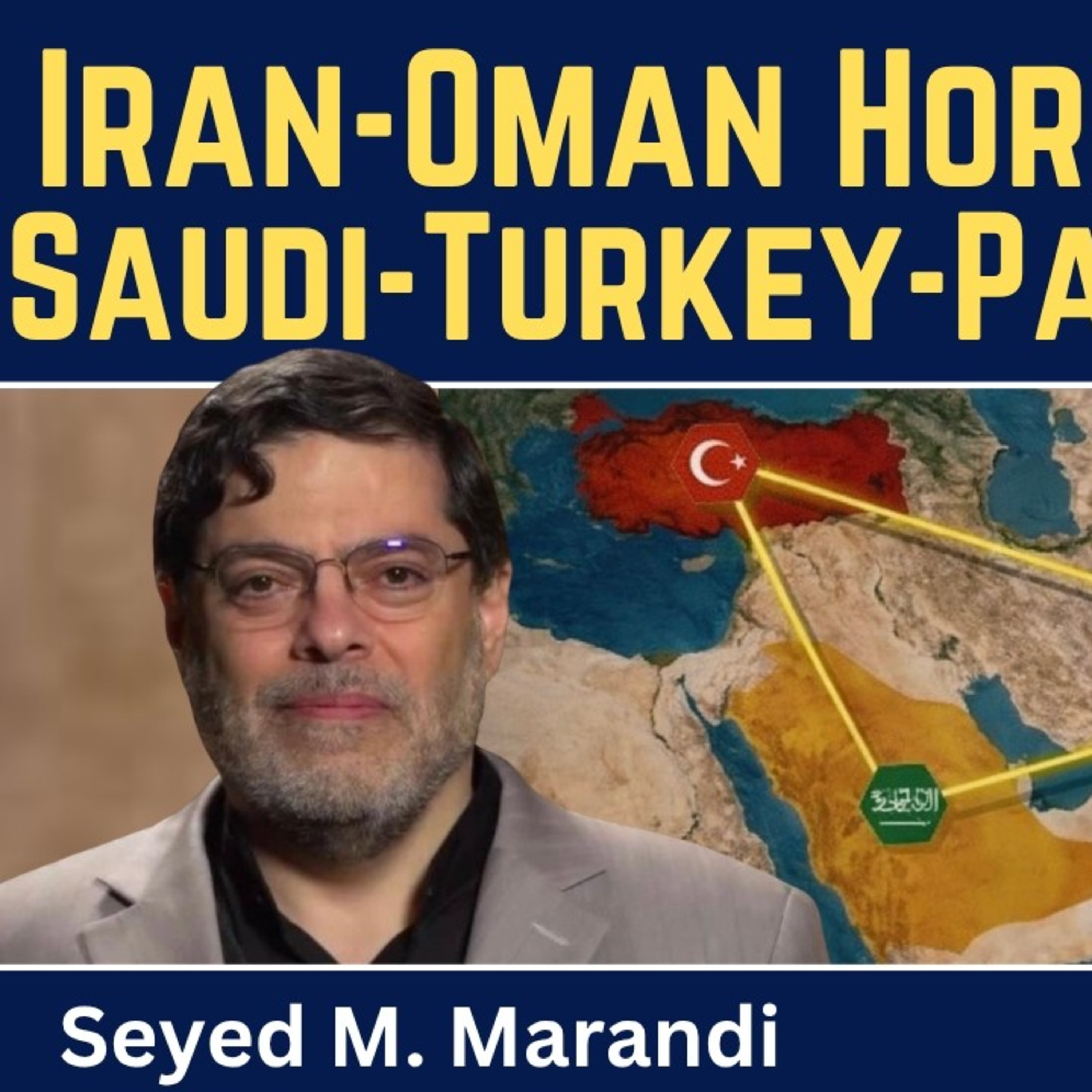 Seyed M. Marandi: Iran-Oman Hormuz Deal Almost Reached & the Saudi-Turkey-Pakistan Defence Pact episode artwork