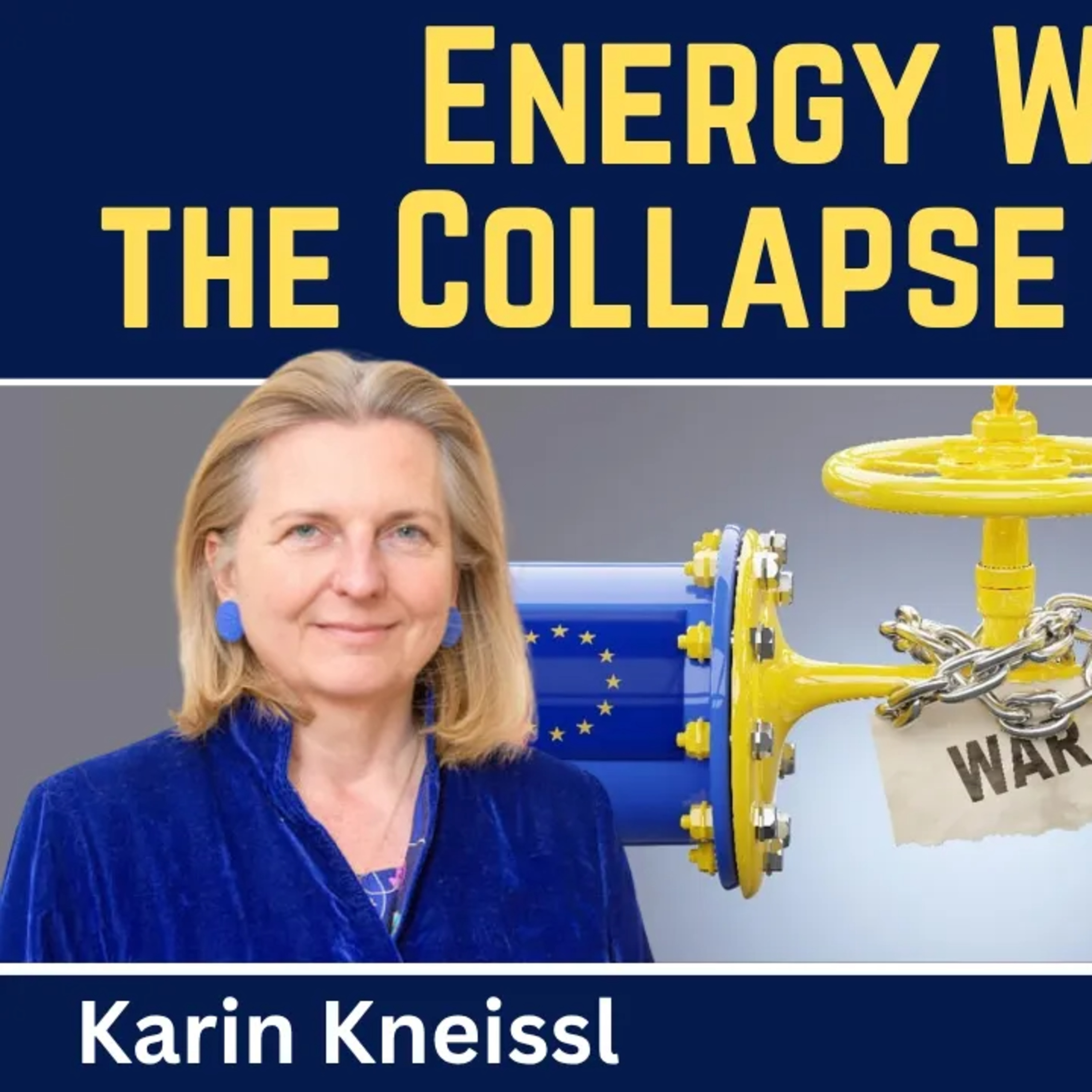 Karin Kneissl: Energy Wars & the Coming Collapse of Europe episode artwork