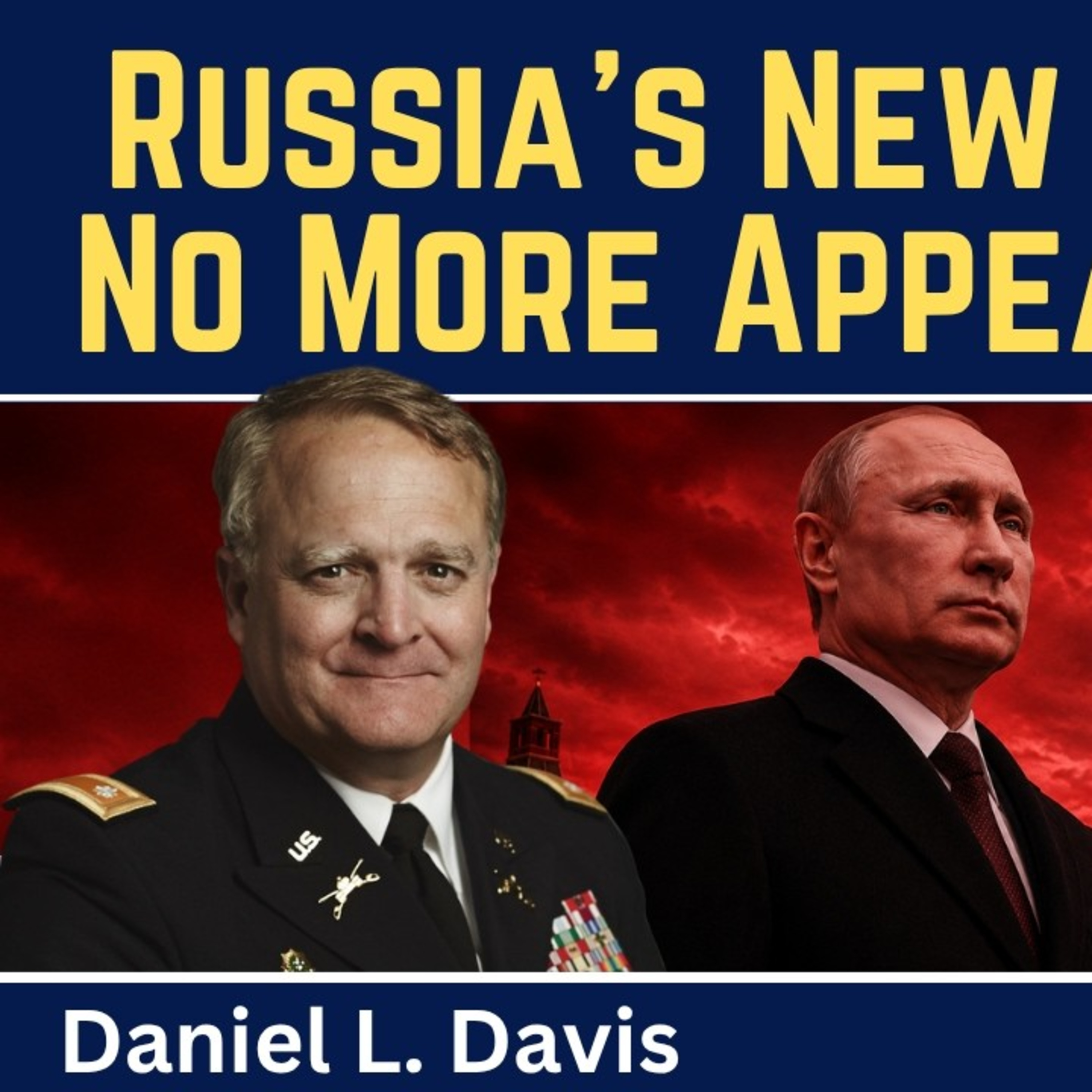 Daniel Davis: Russia's New Strategy - No More Appeasing NATO episode artwork
