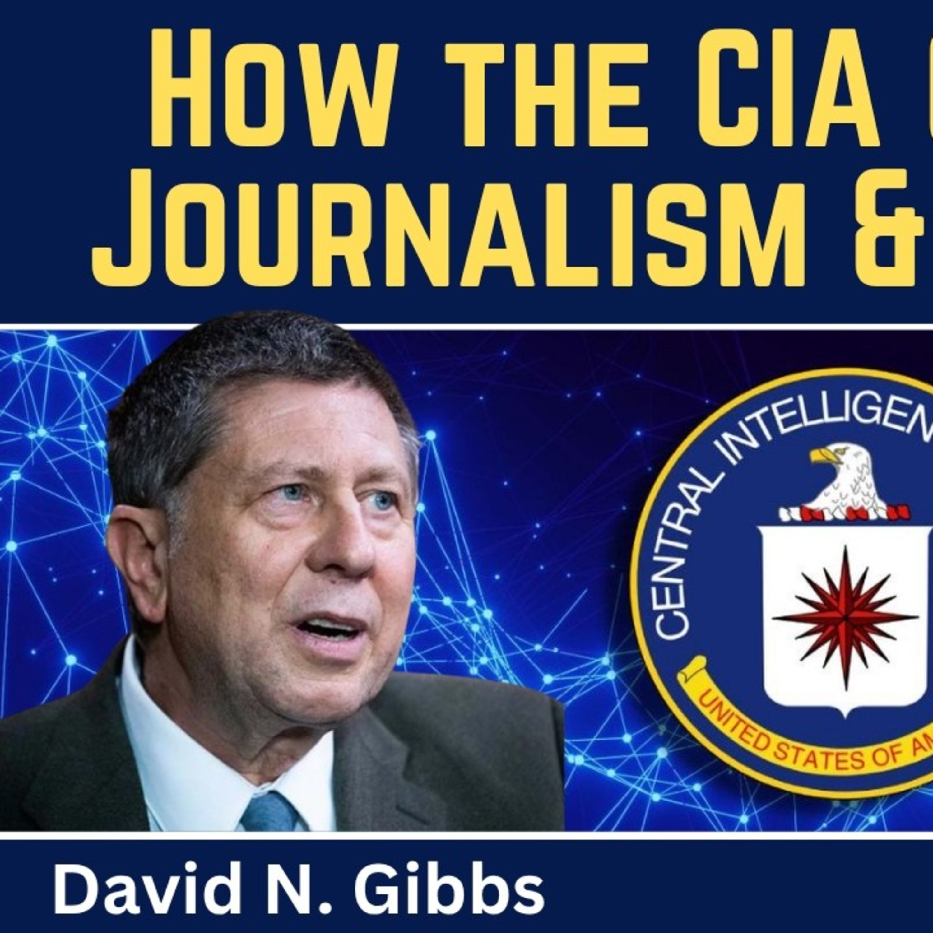 David GIbbs: How Intelligence Services Captured Academia & Journalism episode artwork