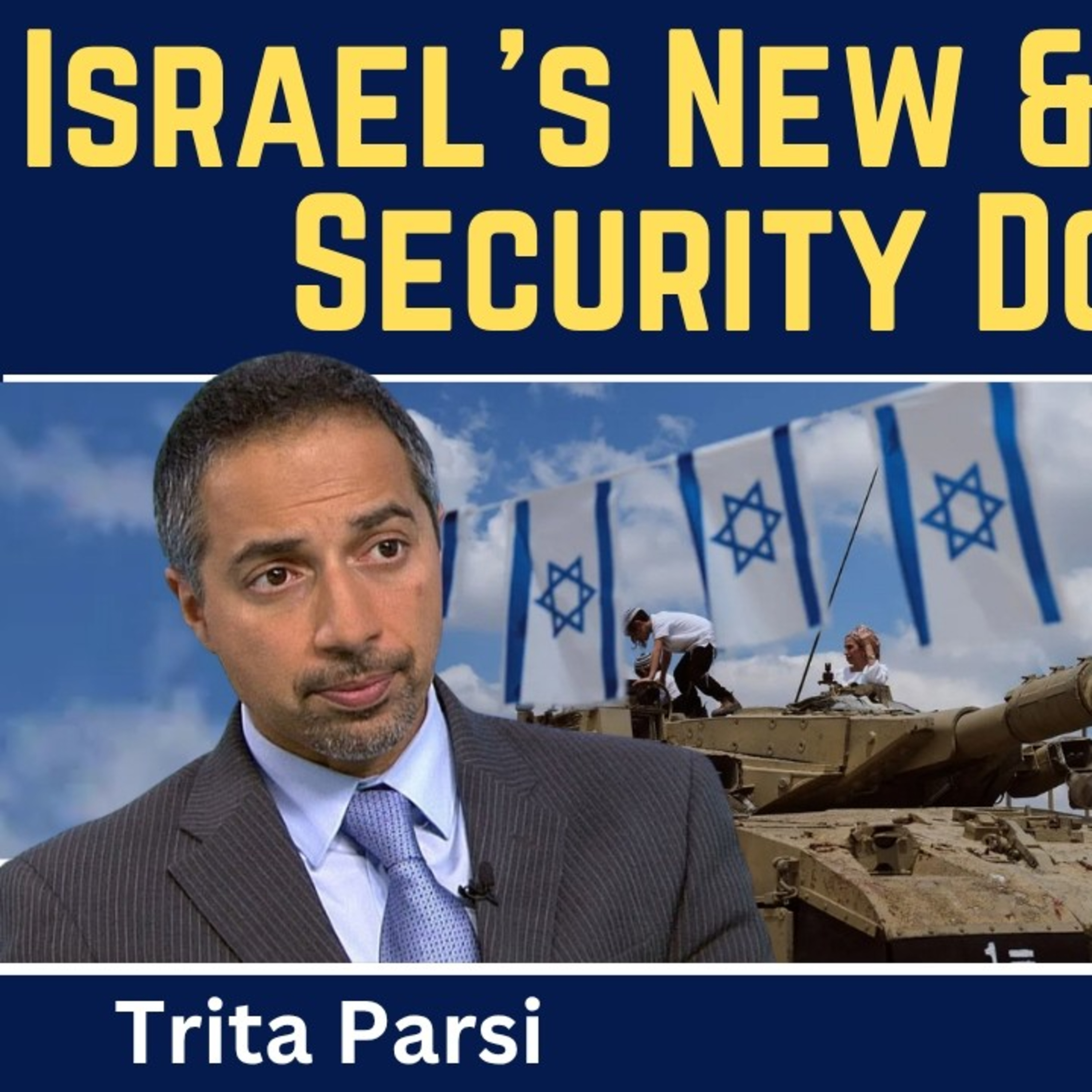Trita Parsi: Israel's New & Terrifying Security Doctrine