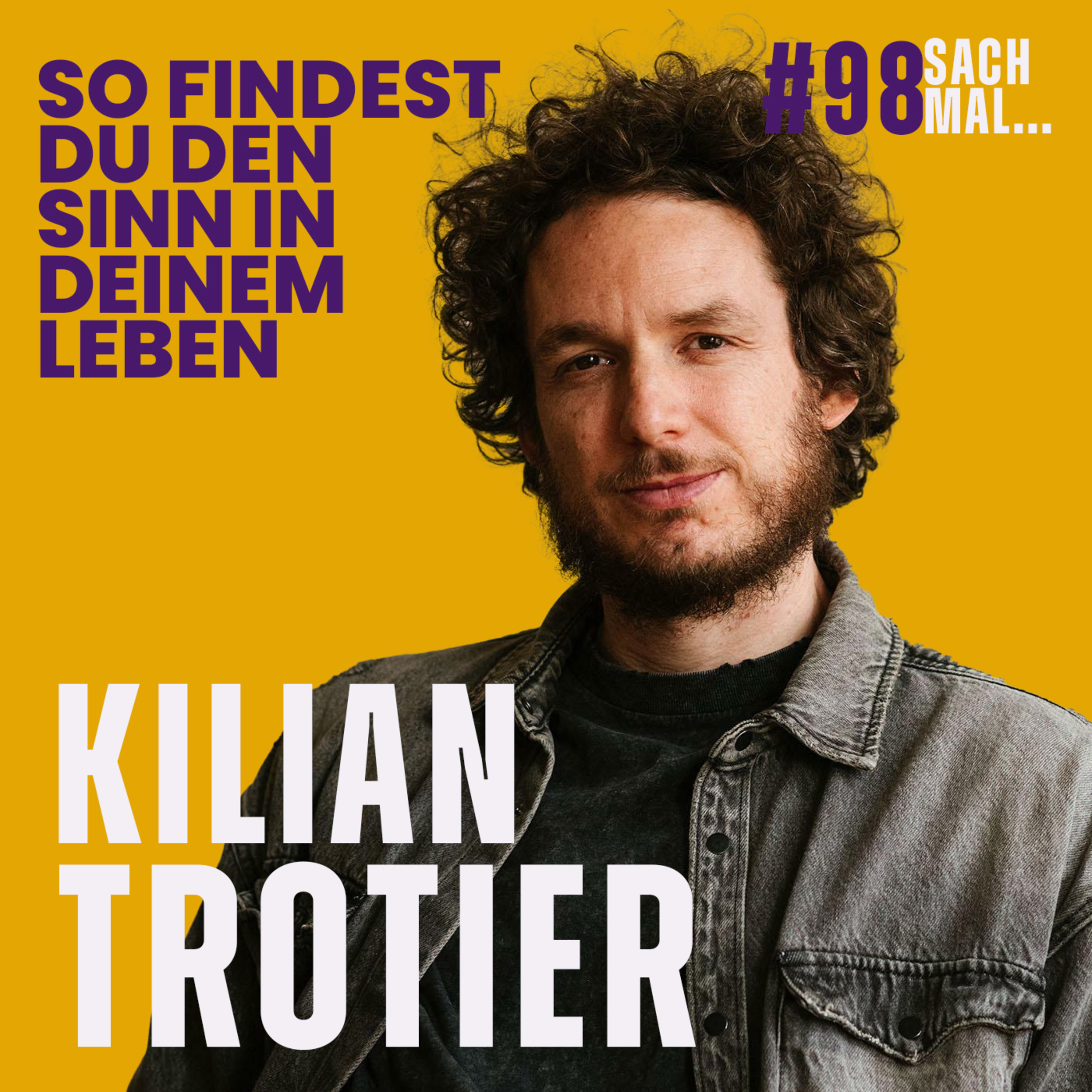 cover of episode Finde den Sinn in deinem Leben mit Kilian Trotier
