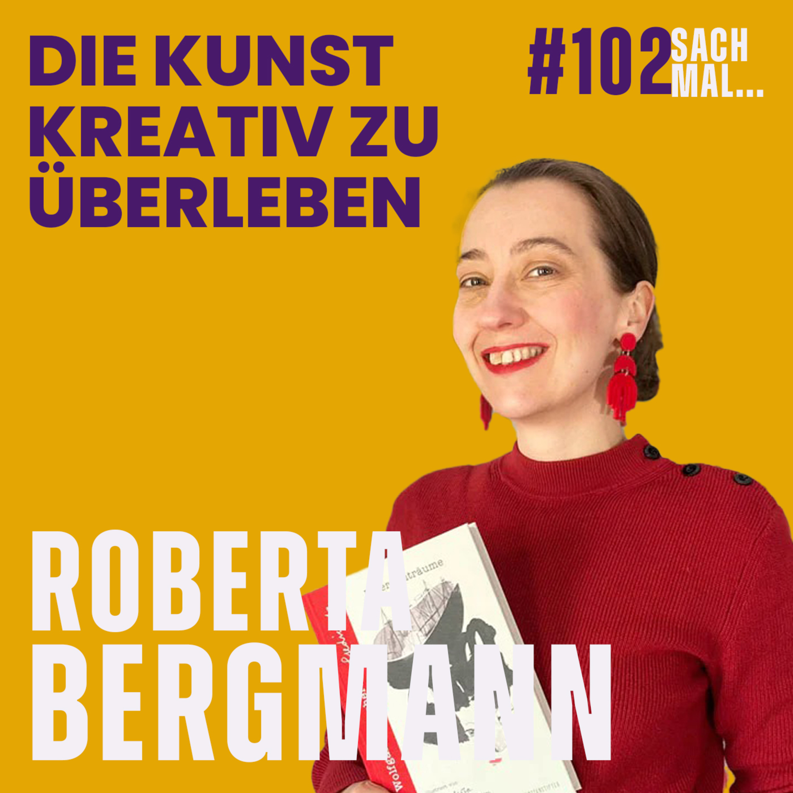 cover of episode Die Kunst kreativ zu überleben mit Roberta Bergmann