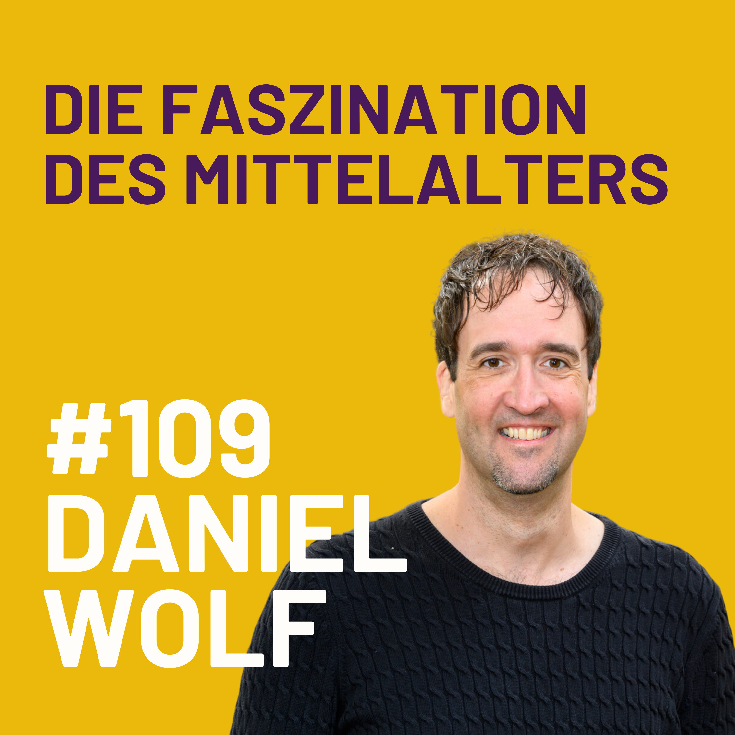 cover of episode Faszination Mittelalter: Eine Reise in die Vergangenheit mit Daniel Wolf