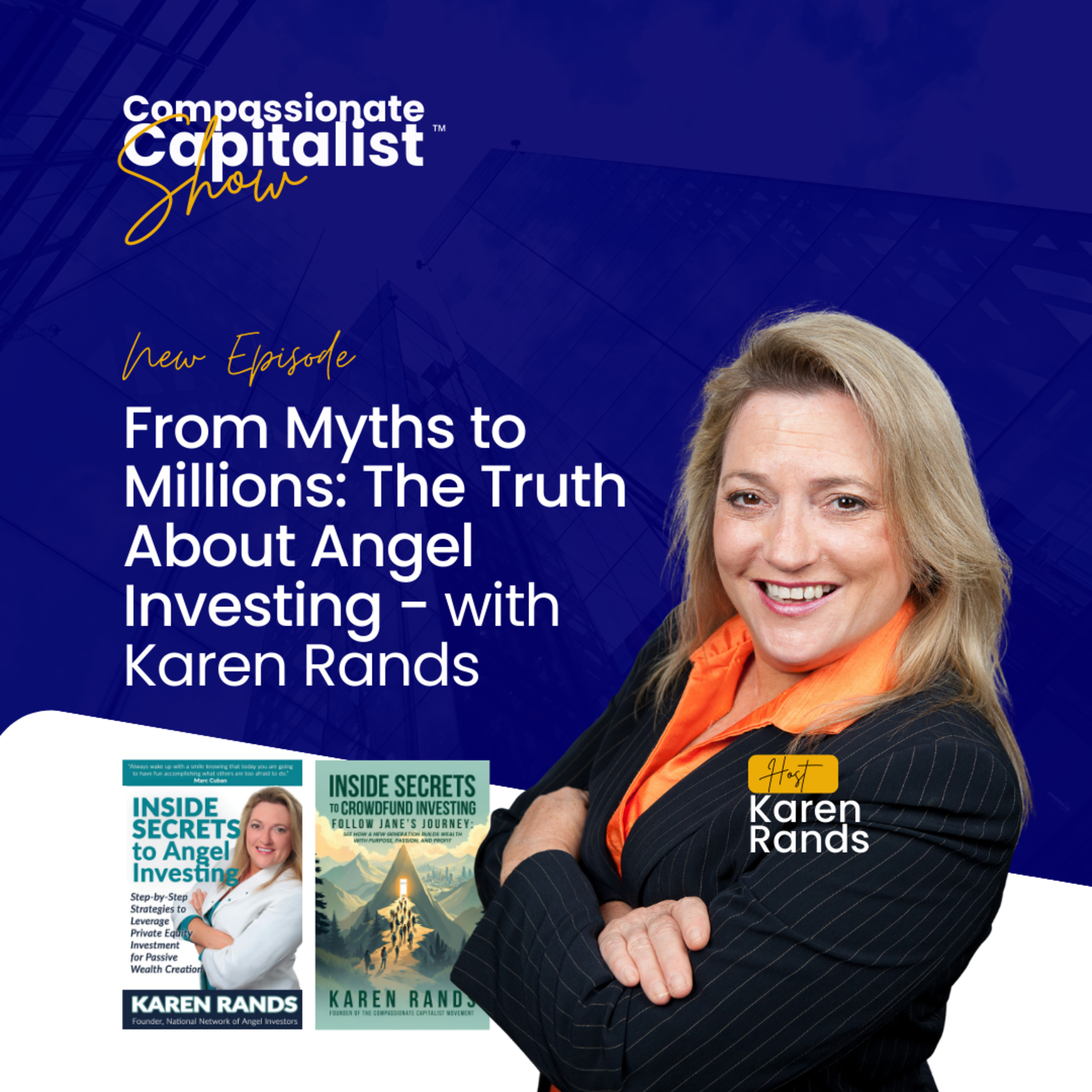 From Myths to Millions: The Truth About Angel Investing with Karen Rands