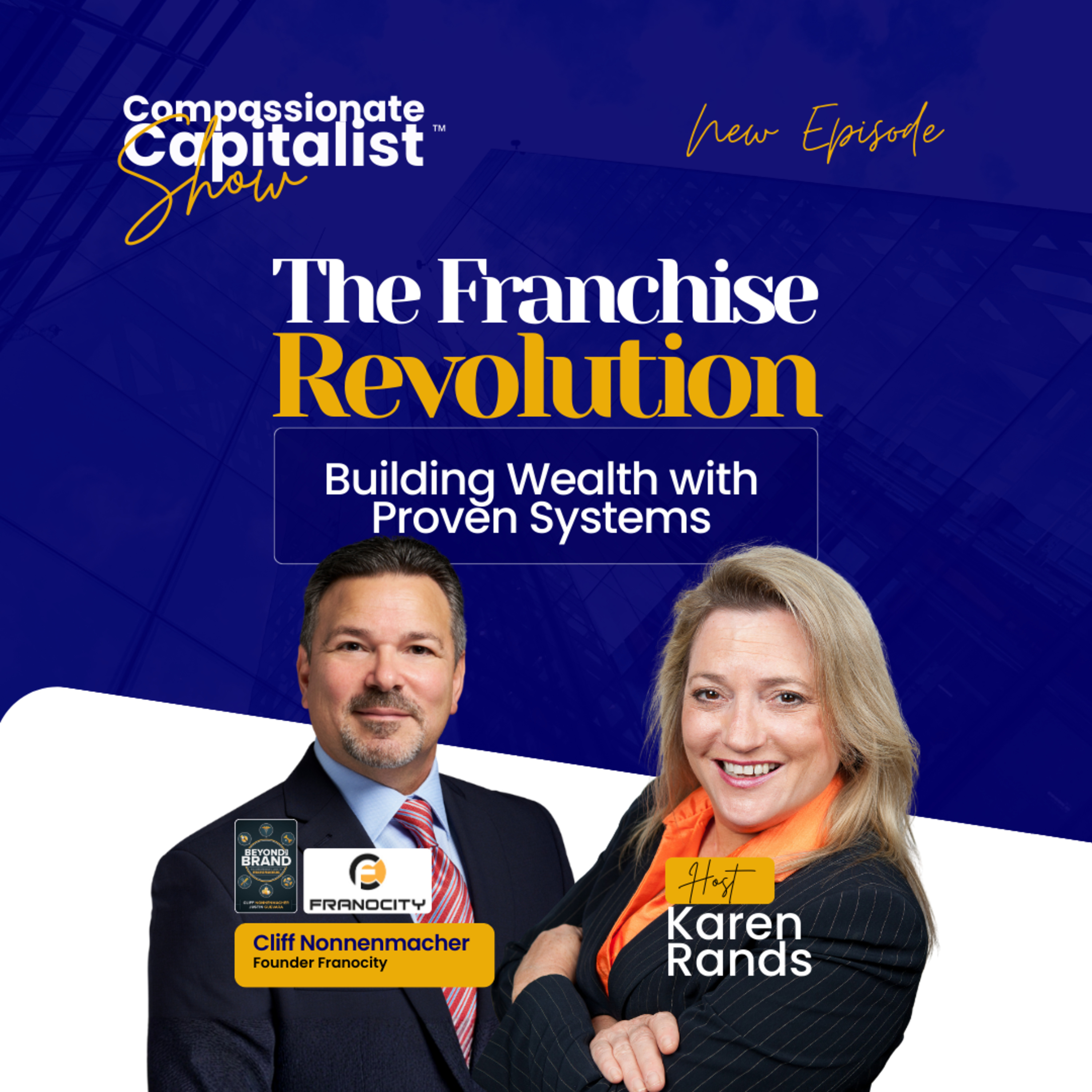 The Franchise Revolution: Building Wealth with Proven Systems with Cliff Nonnenmacher