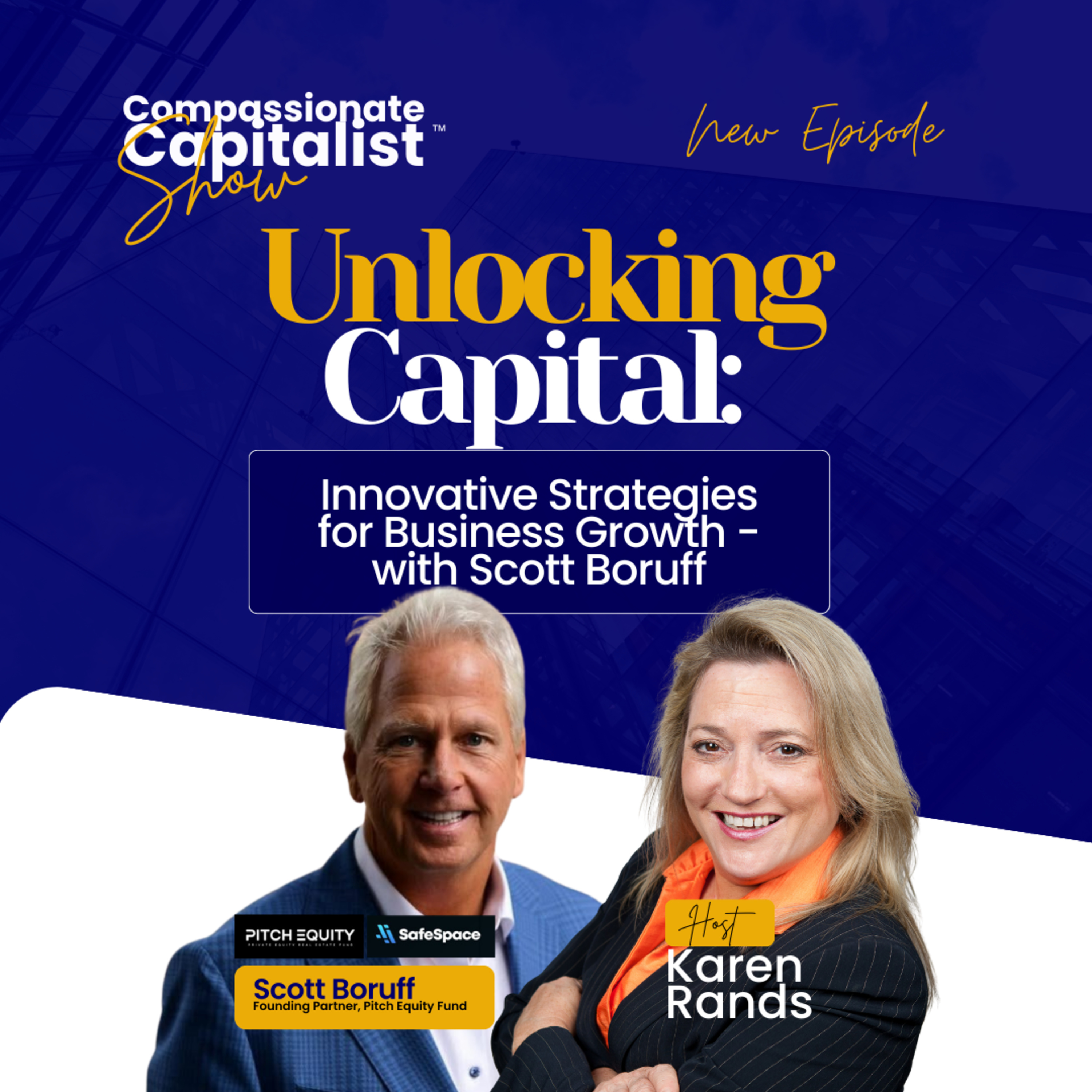 Unlocking Capital: Innovative Strategies for Business Growth - with Scott Boruff