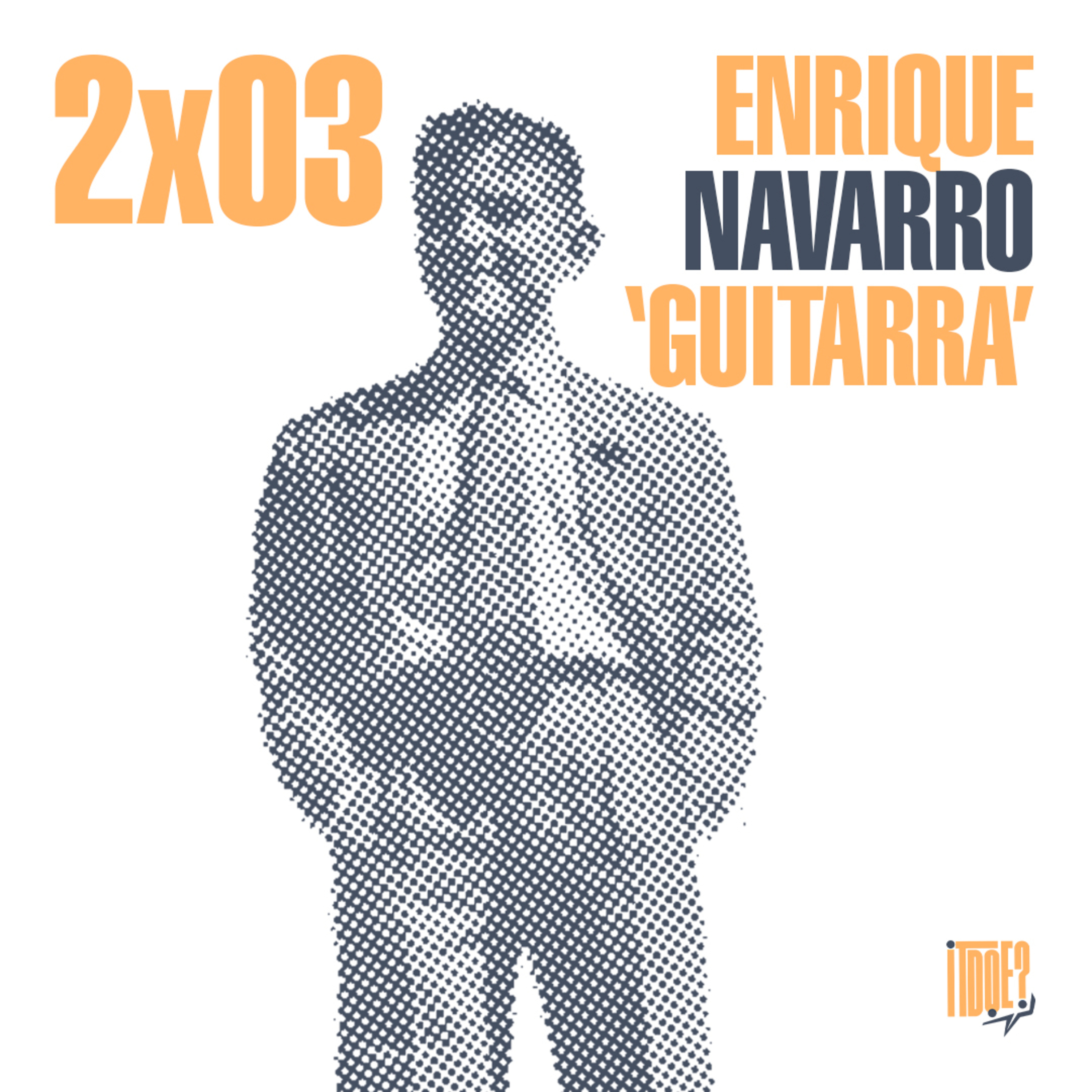 2x03 Enrique Navarro 'Guitarra', l'home transició episode artwork