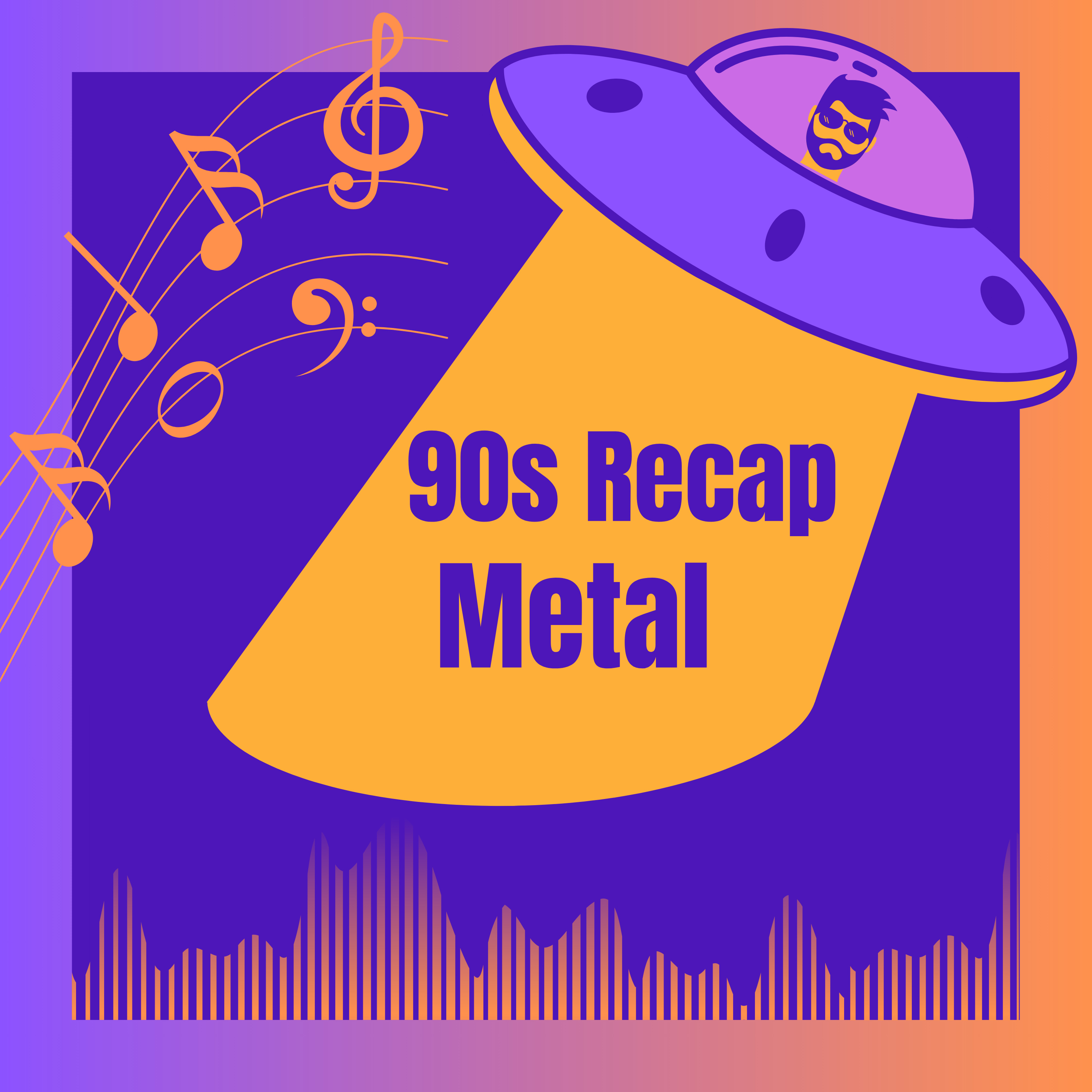 S2E11.8 - The 1990s Recap Series (Metal) episode artwork