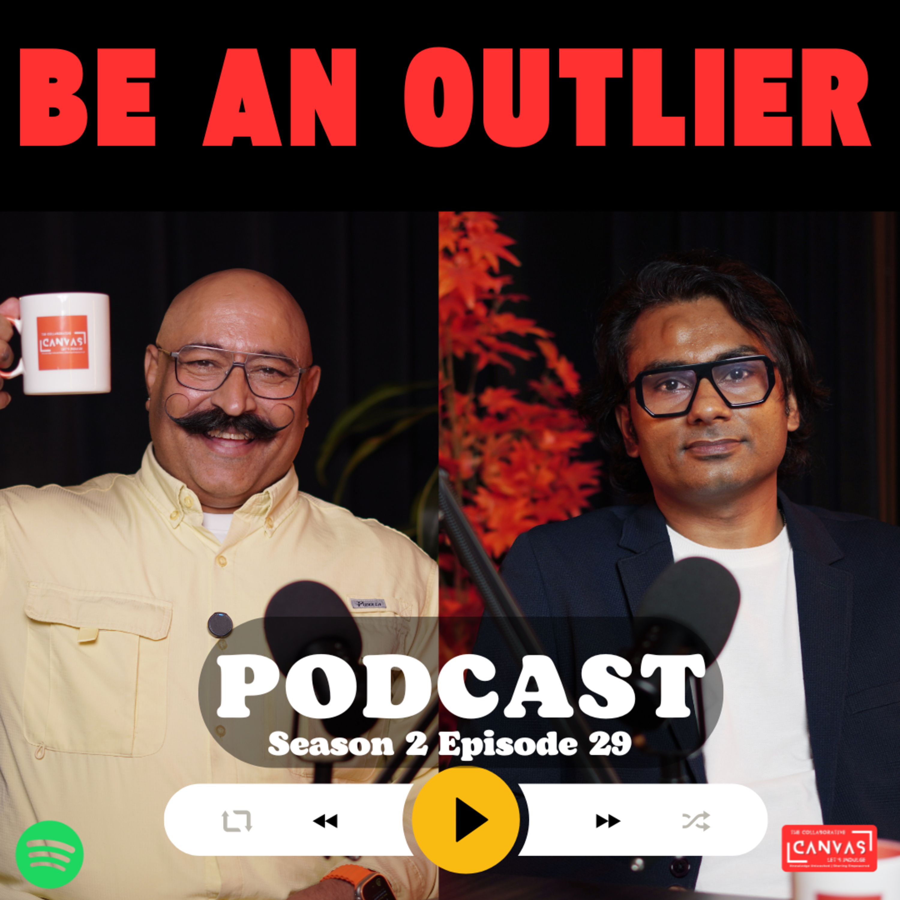 S2 E29 - Be the OUTLIER: How Praveen Shekar Built Purpose Driven Success|The Collaborative Canvas Podcast