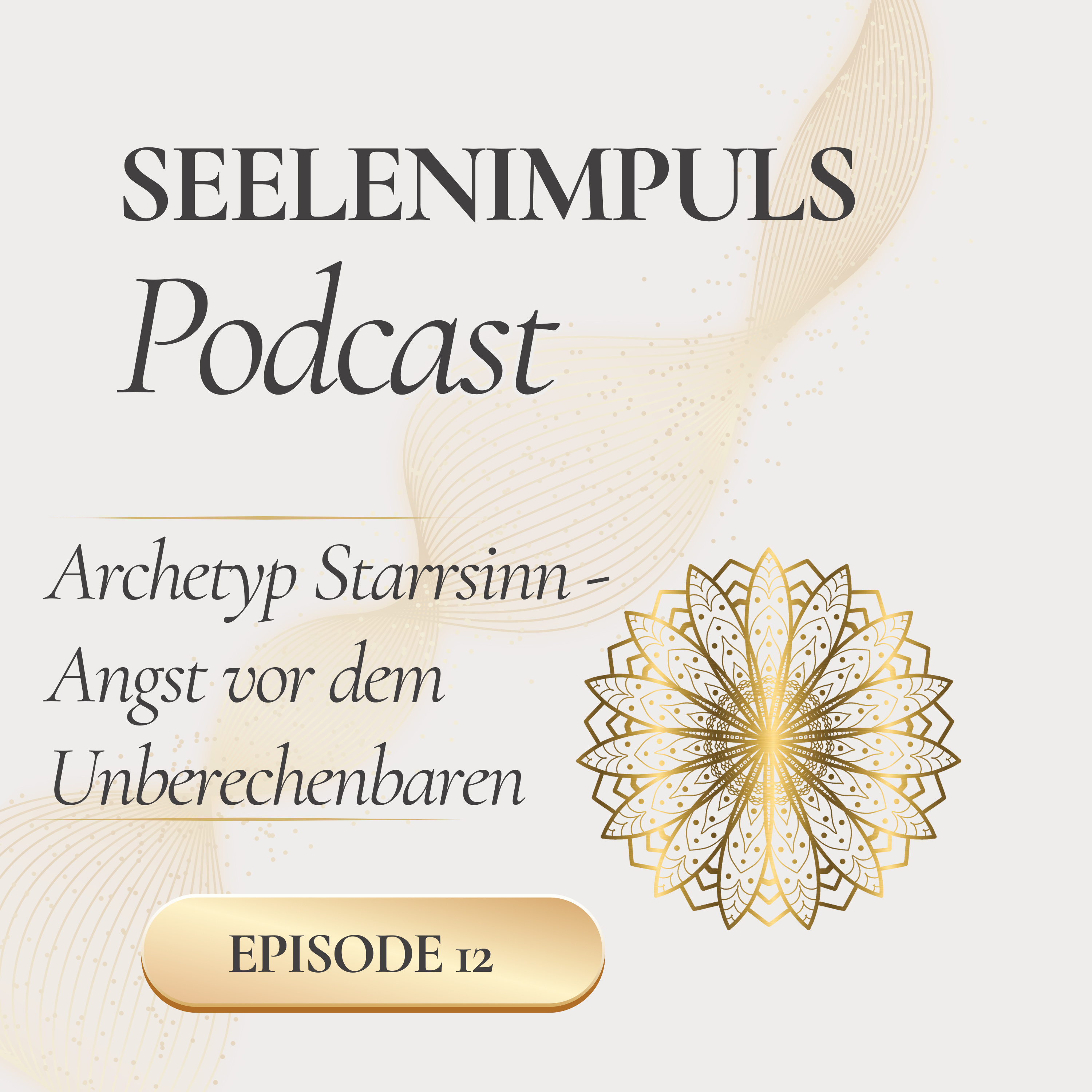 Seelenimpuls - Starrsinn - Angst vor dem Unberechenbaren episode artwork