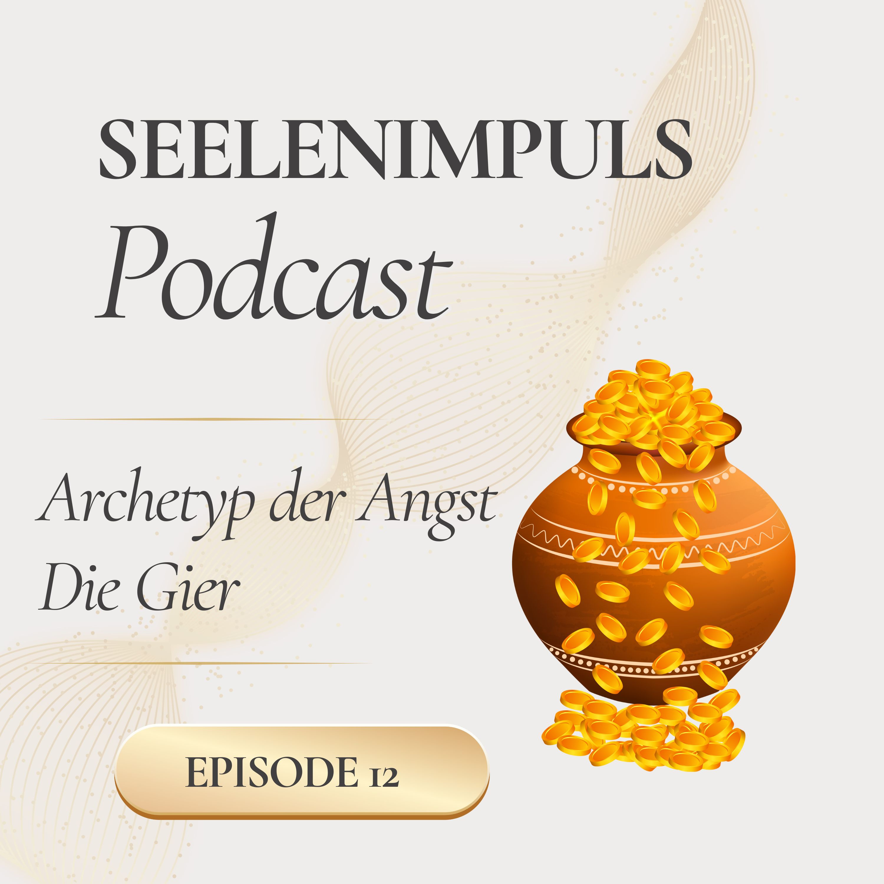 Seelenimpuls - Archetyp der Angst - die Gier episode artwork