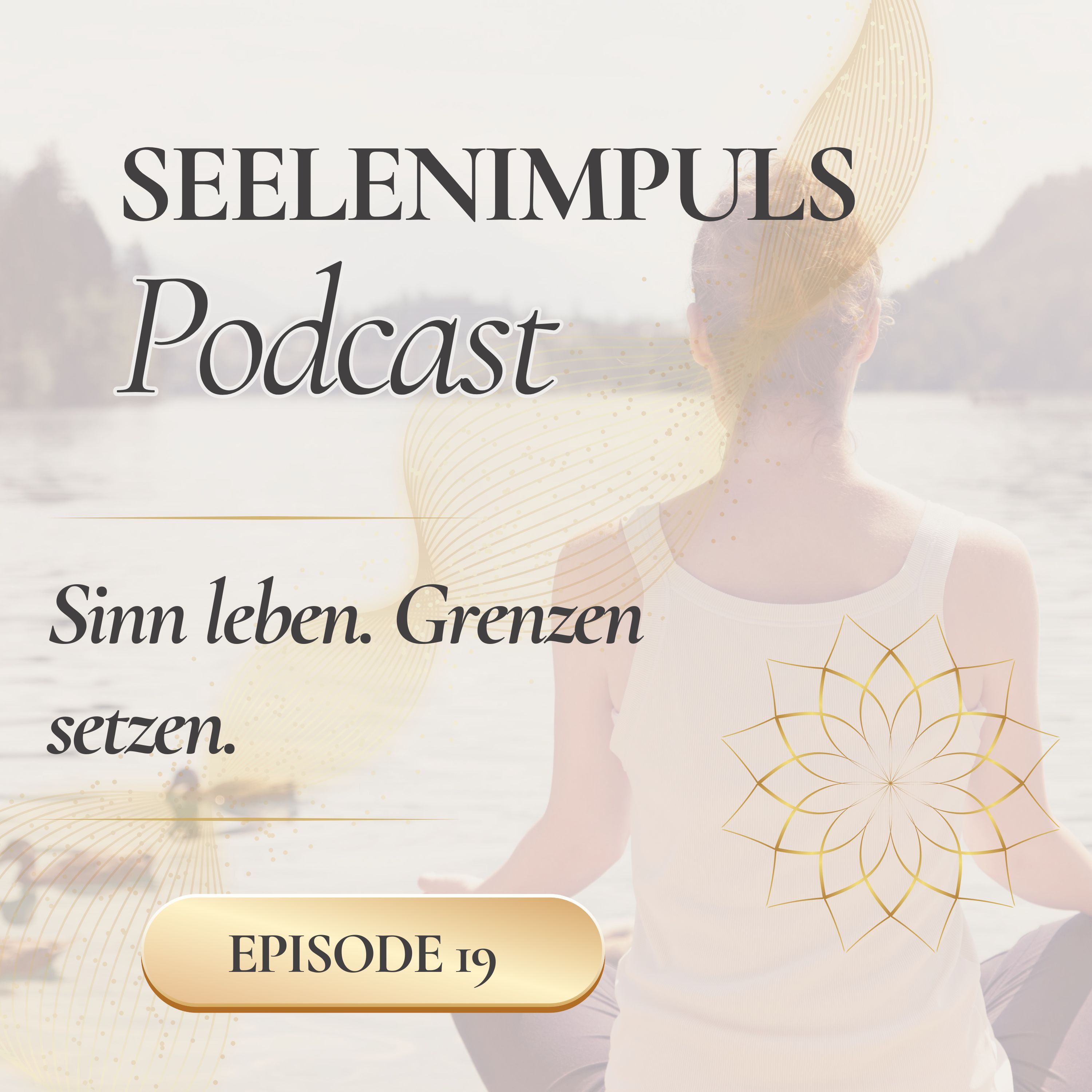 Sinn leben. Grenzen setzen. Dein erwachen in der Lebensmitte episode artwork