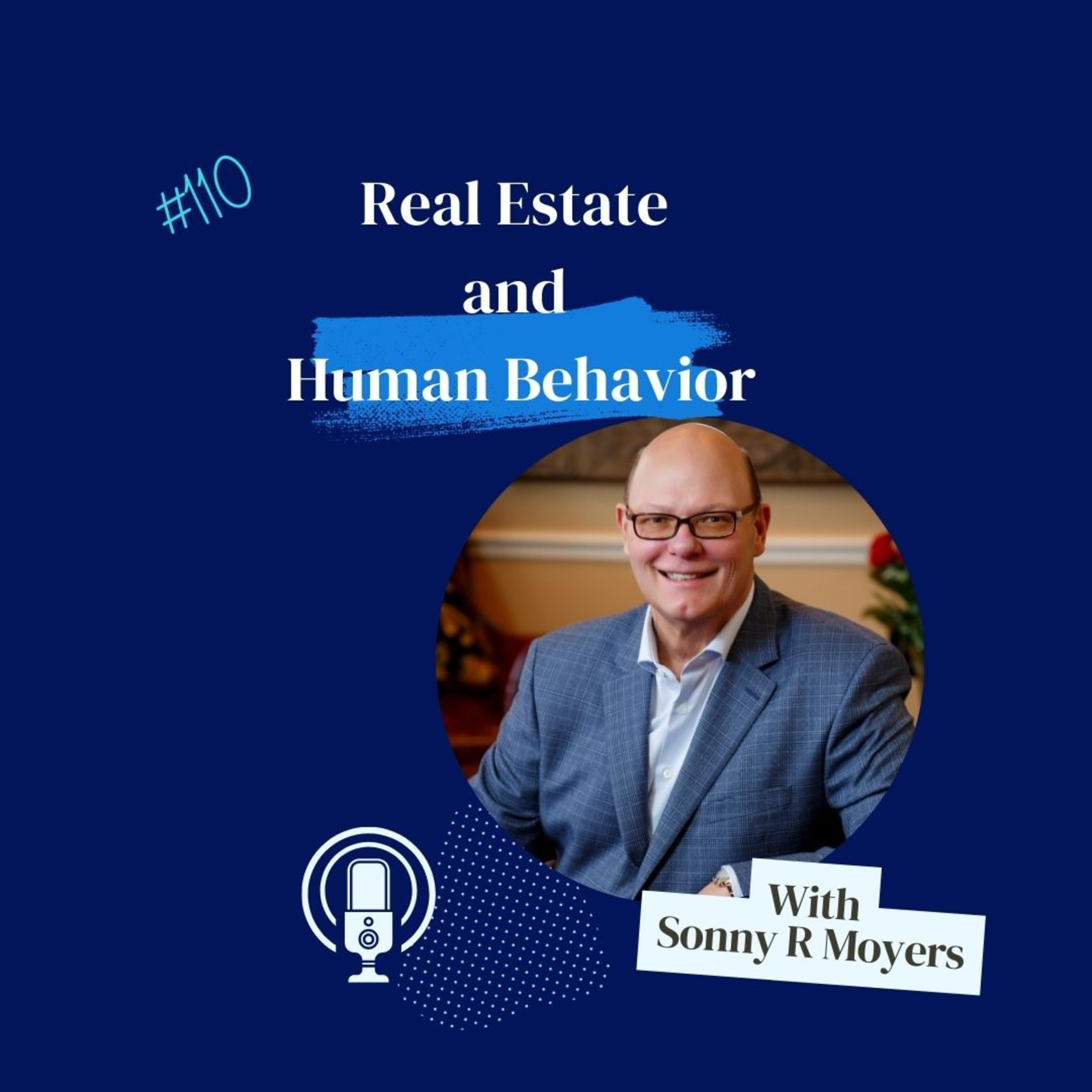 The Psychology of First Impressions: How Sonny R. Moyers Merges Real Estate and Human Behavior episode artwork