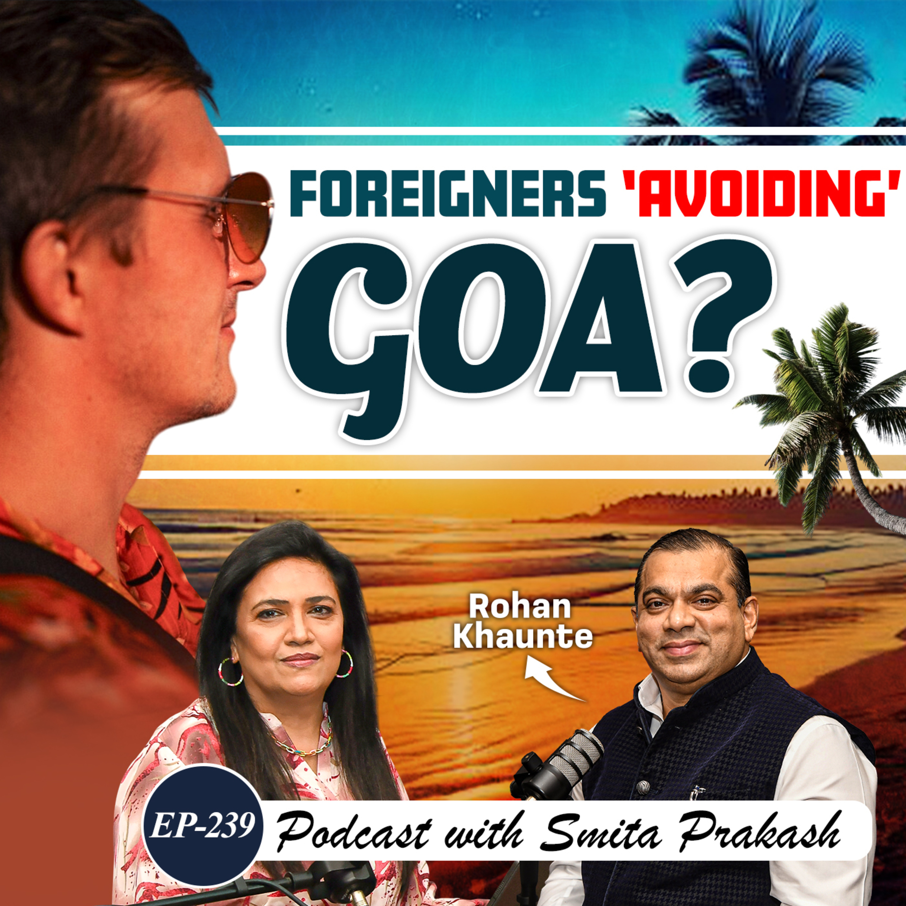 EP-239 | Goa Tourism, 'Taxi Mafia', Casino Culture, Rave Parties & More | Rohan Khaunte