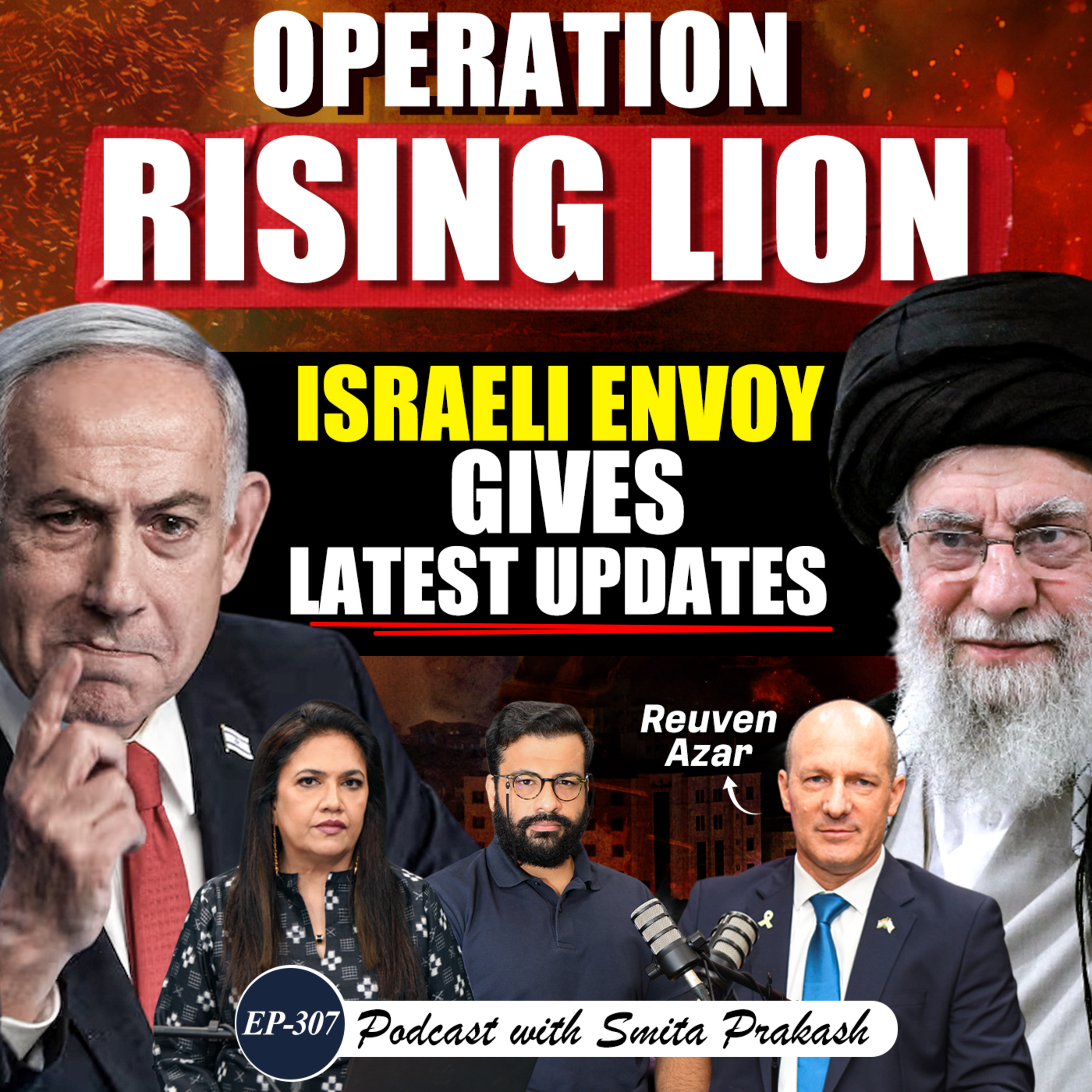 EP-307 | Israel Envoy to India on Operation Rising Lion, WW3 Threat & Iran-Pakistan-North Korea Axis