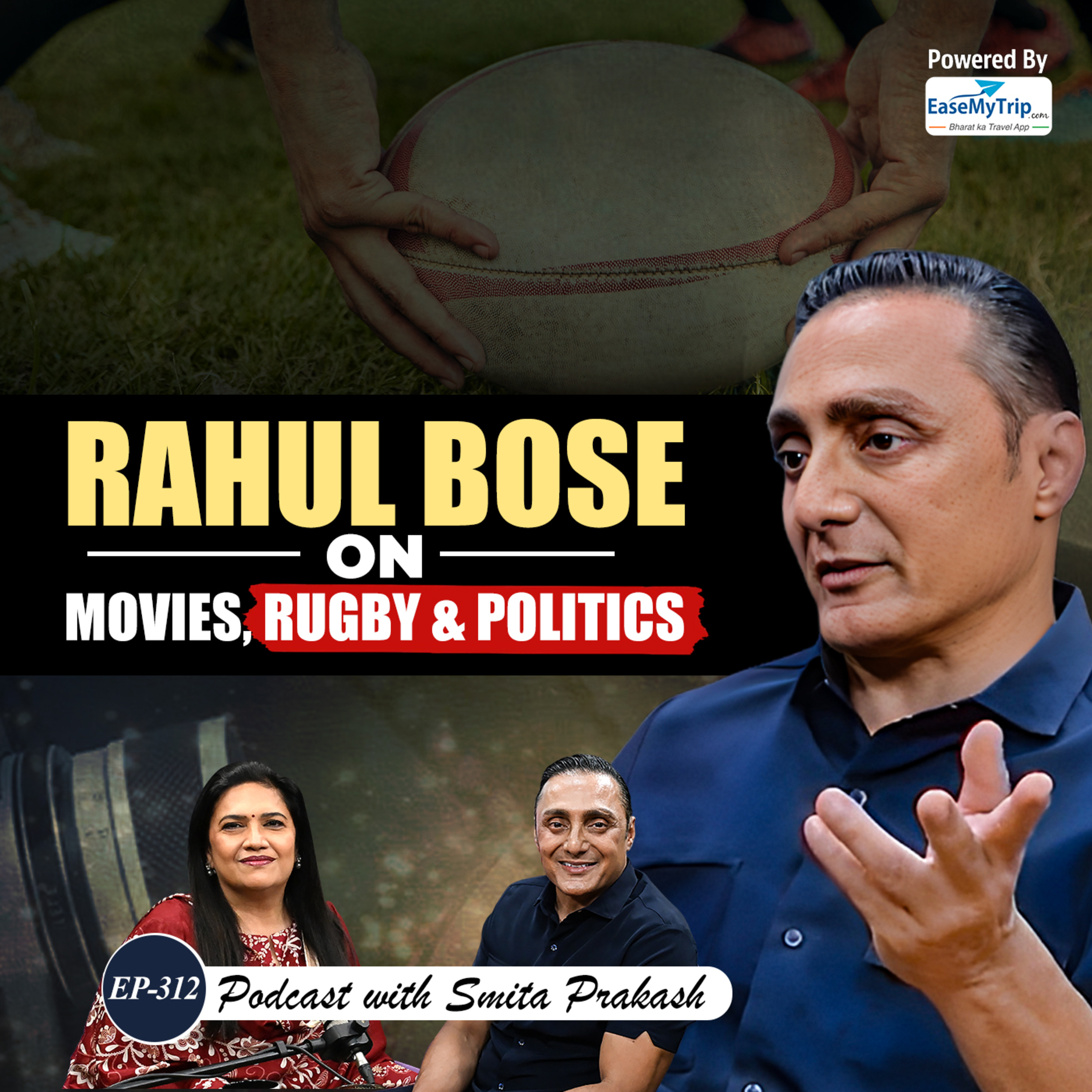 EP-312 | Rahul Bose on Movies, Politics, Rugby, Regional Cinema, Nepotism, OTT & more