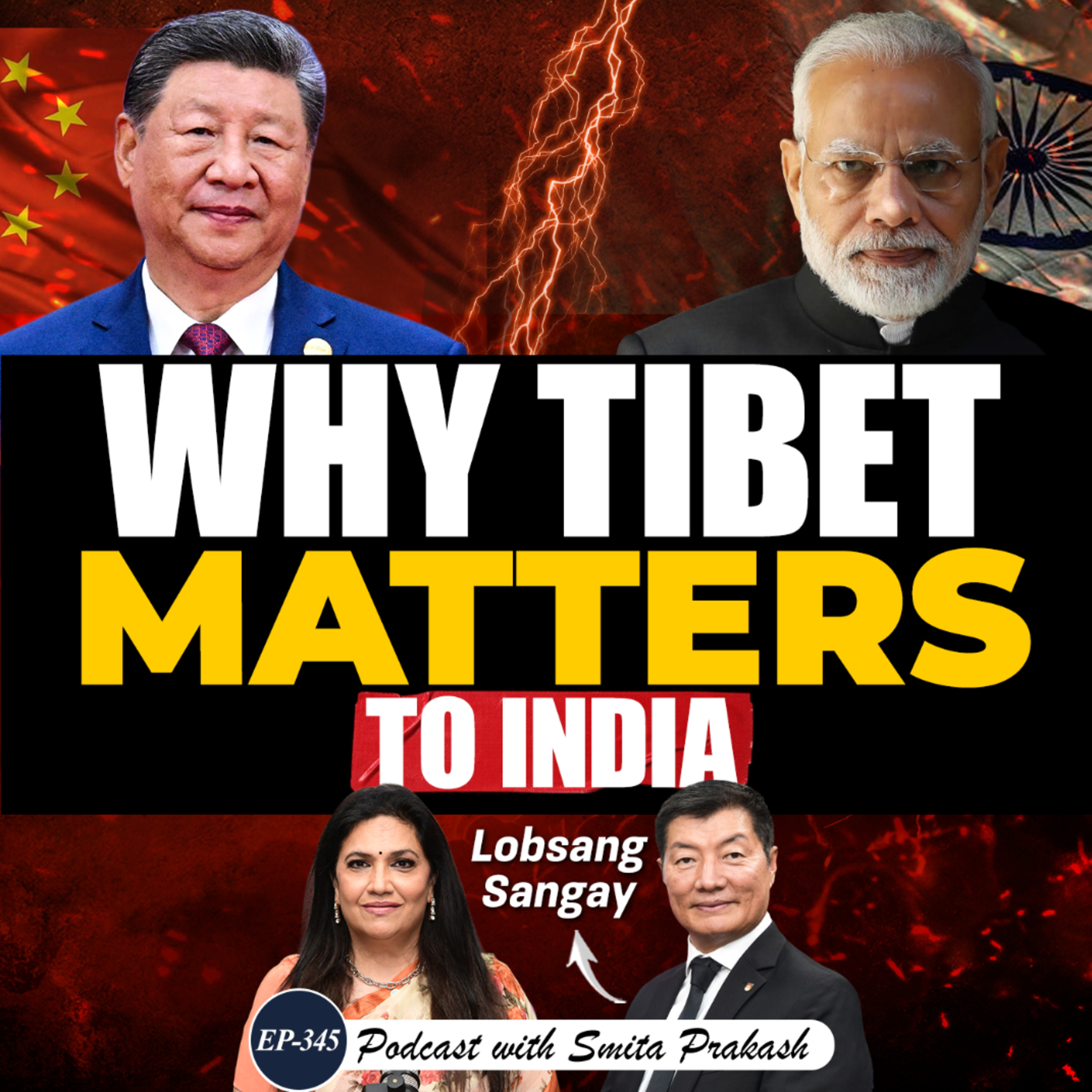 EP-345 | Tibet, India–China Thaw, Brahmaputra Dam, Dalai Lama’s Successor & Nepal | Lobsang Sangay