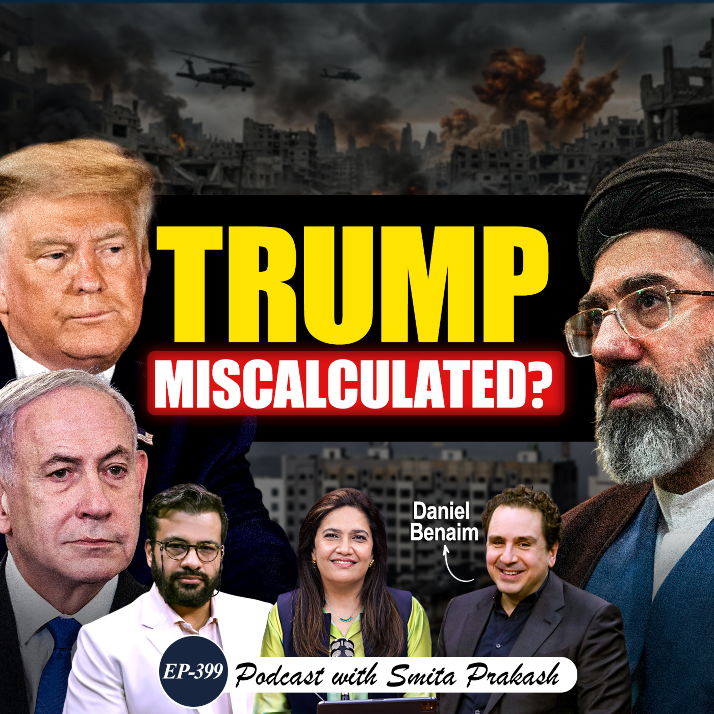 EP-399 | “U.S. Entered the Iran War Unprepared” Biden Era Top Gulf Official Daniel Benaim