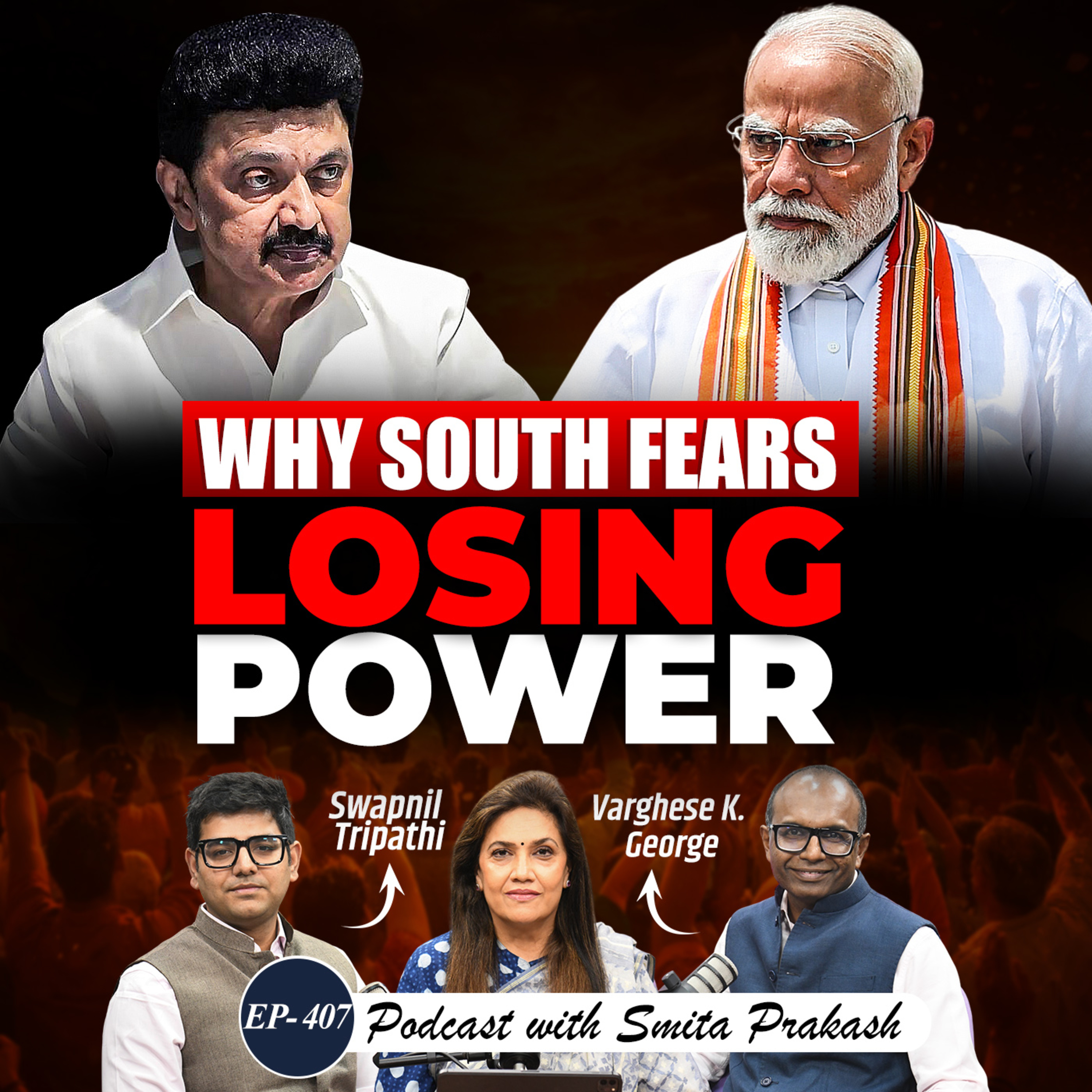 EP-407 | Delimitation, Women’s Quota Bill, North–South Divide & Census | Varghese K George & Swapnil