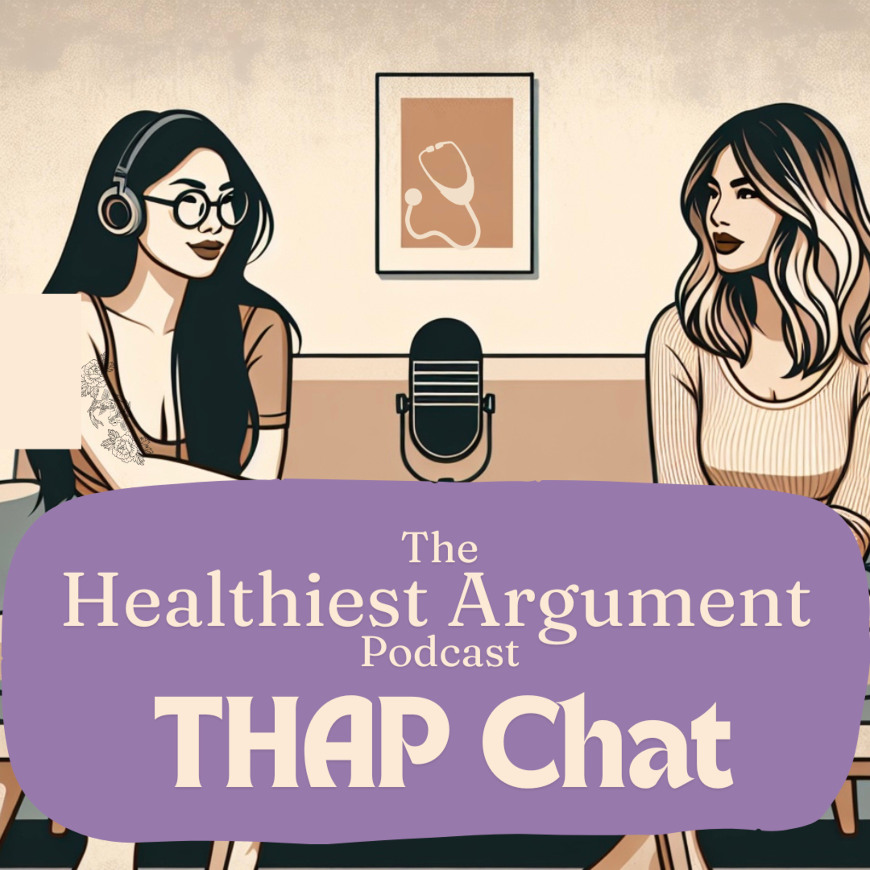 THE HEALTHIEST ARGUMENT PODCAST (THAP) CHAT episode artwork